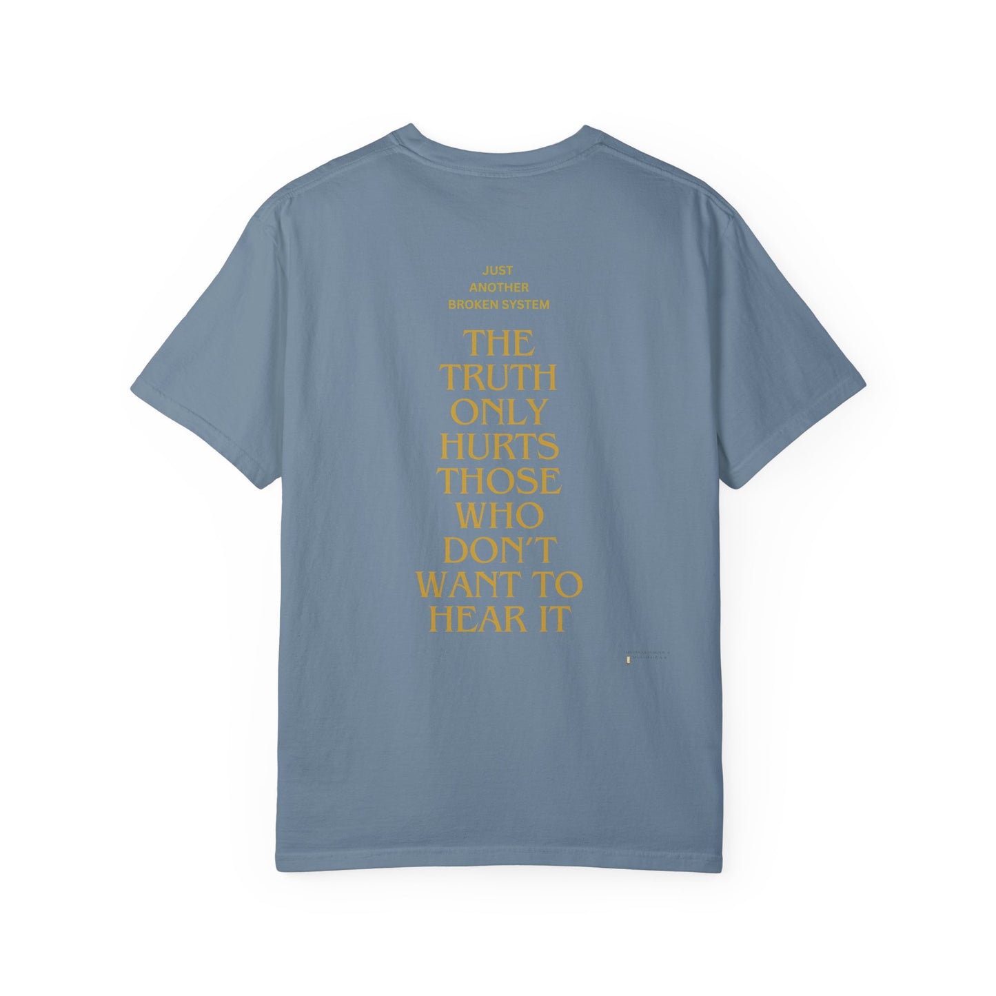 Unisex Garment-Dyed T-shirt- Your political system is broken