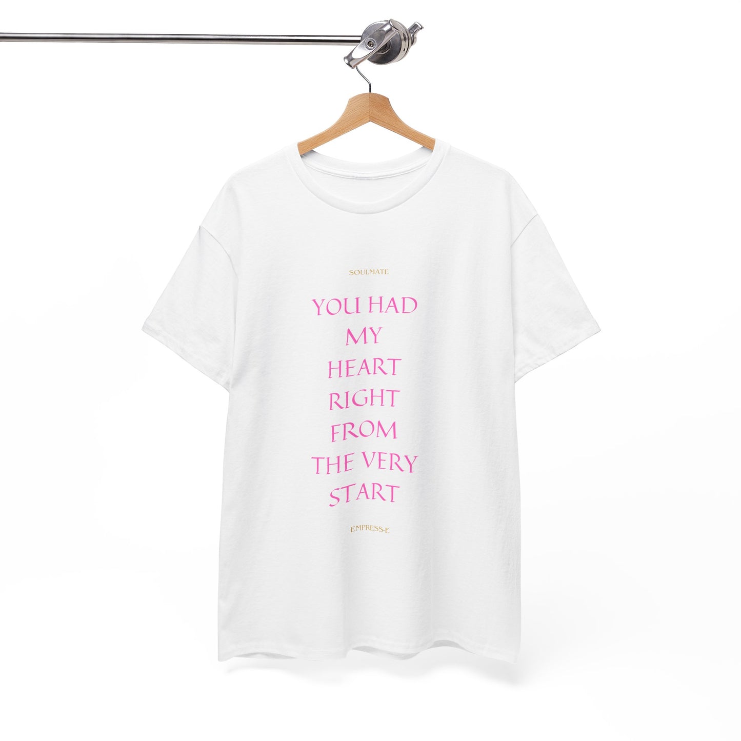 Tee with 'you had my heart right from the very start SOULMATE' Design