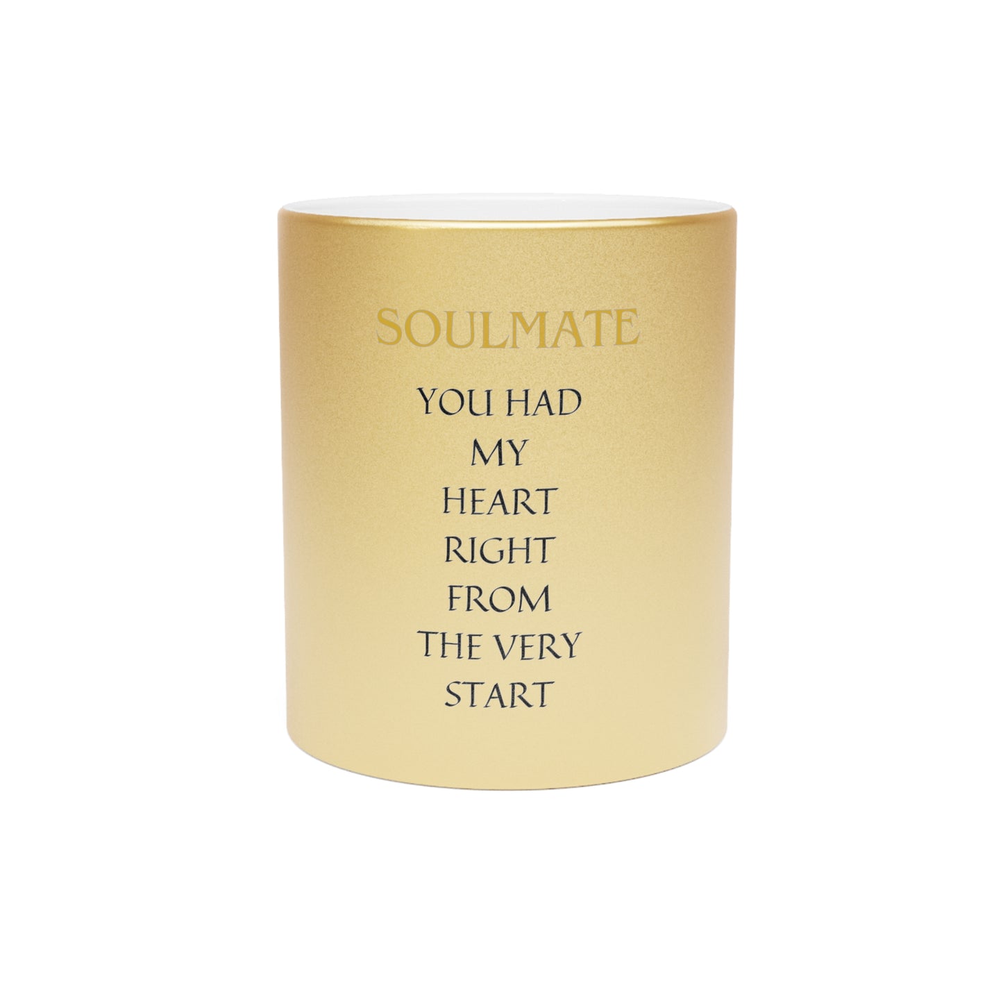 Metallic Mug (Silver") with SOULMATE You had my heart right from the very start by EMPRESS-E