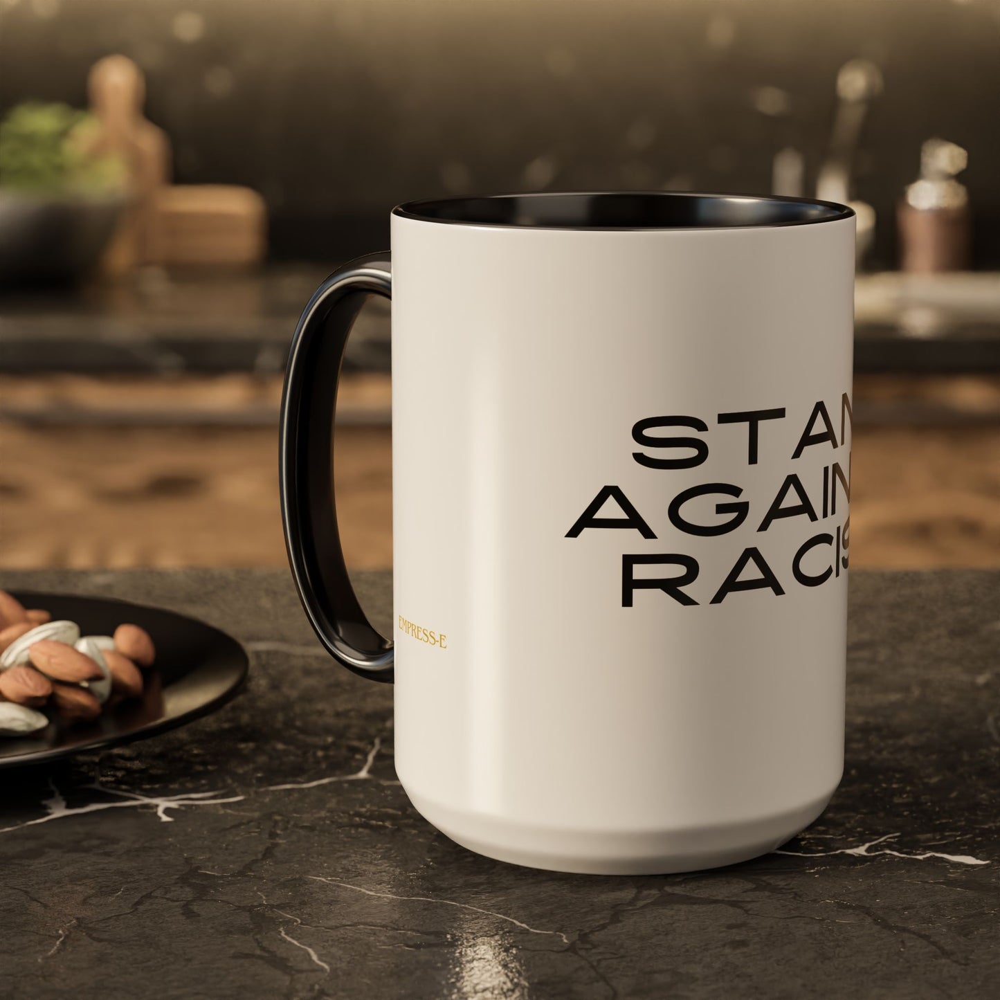 Empowering Message Mug - "Stand Against Racism" - 11oz & 15oz