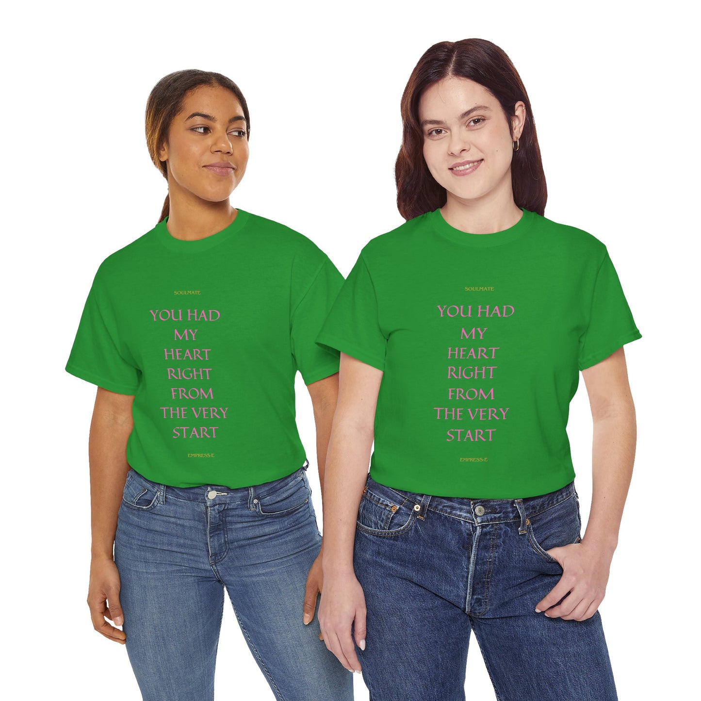 Tee with 'you had my heart right from the very start SOULMATE' Design