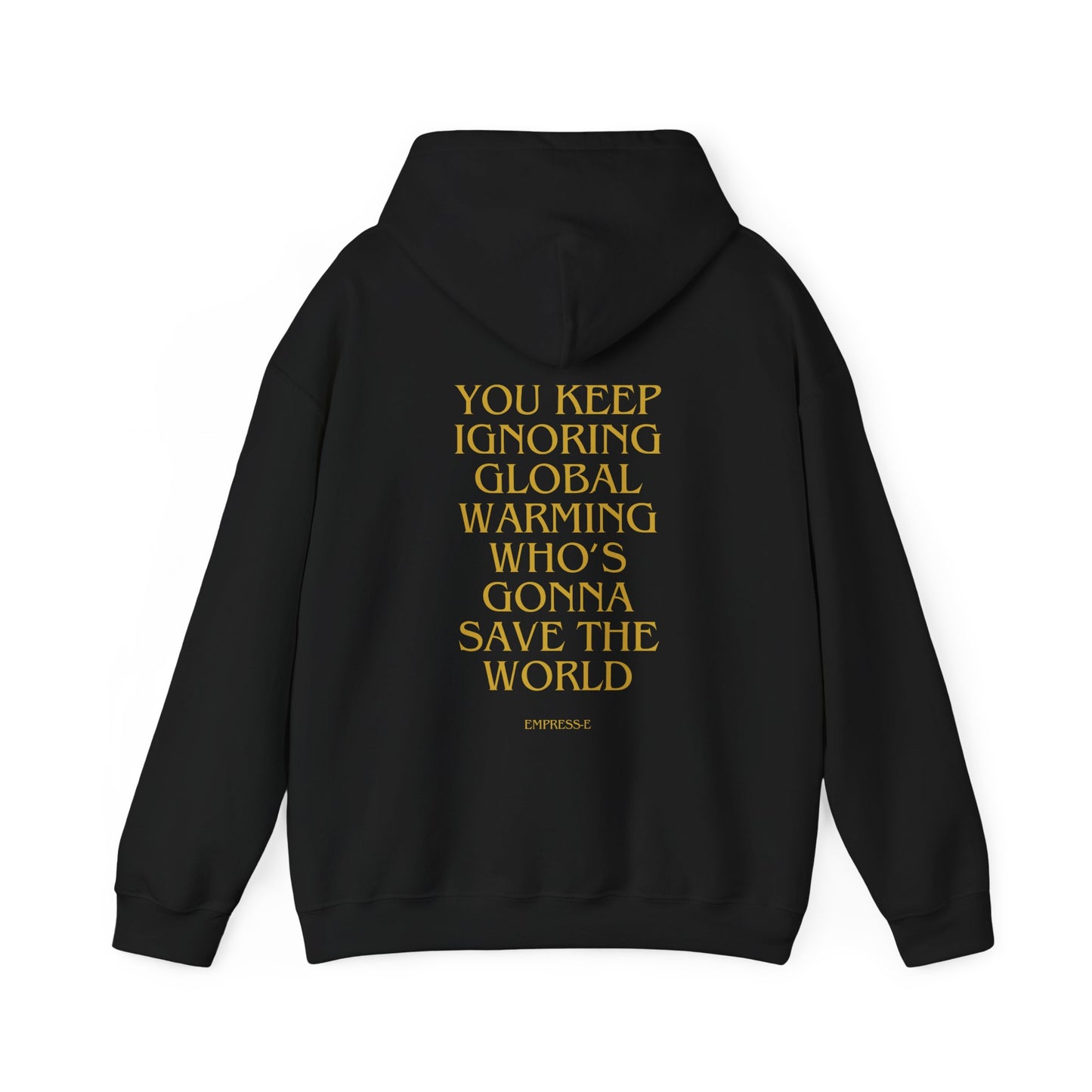 Climate Change Activist Hoodie - SAVE THE WORLD YOU KEEP IGNORING GLOBAL WARMING