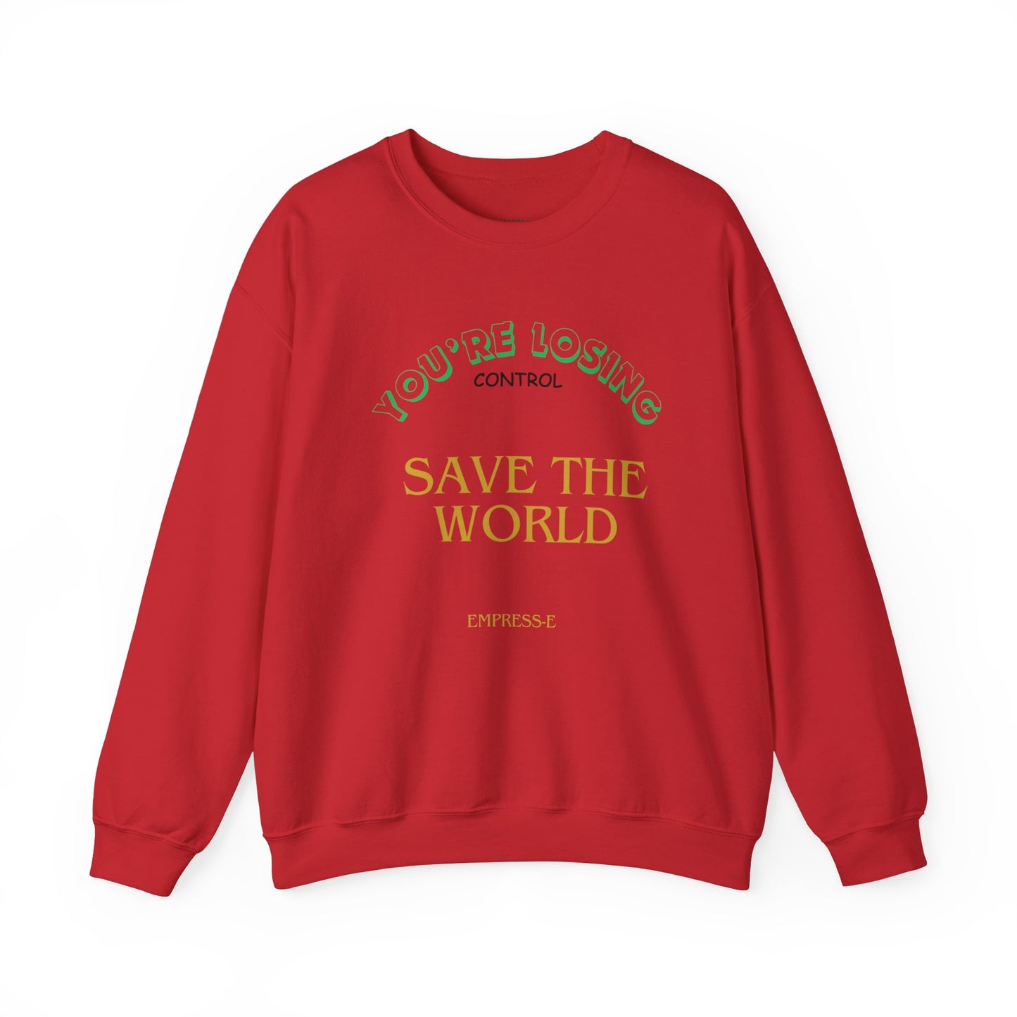 Save the World Sweatshirt : EMPRESS-E