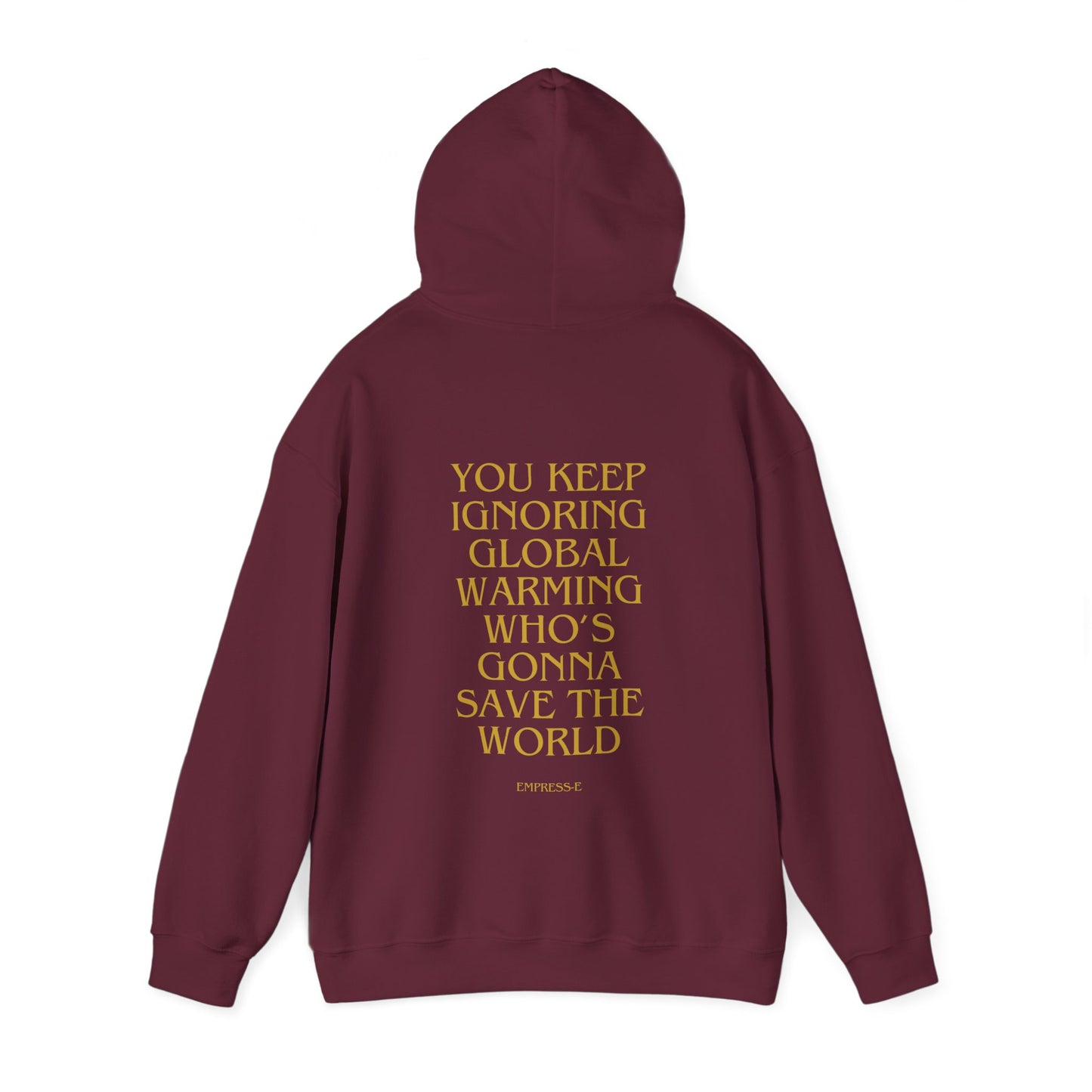 Climate Change Activist Hoodie - SAVE THE WORLD YOU KEEP IGNORING GLOBAL WARMING