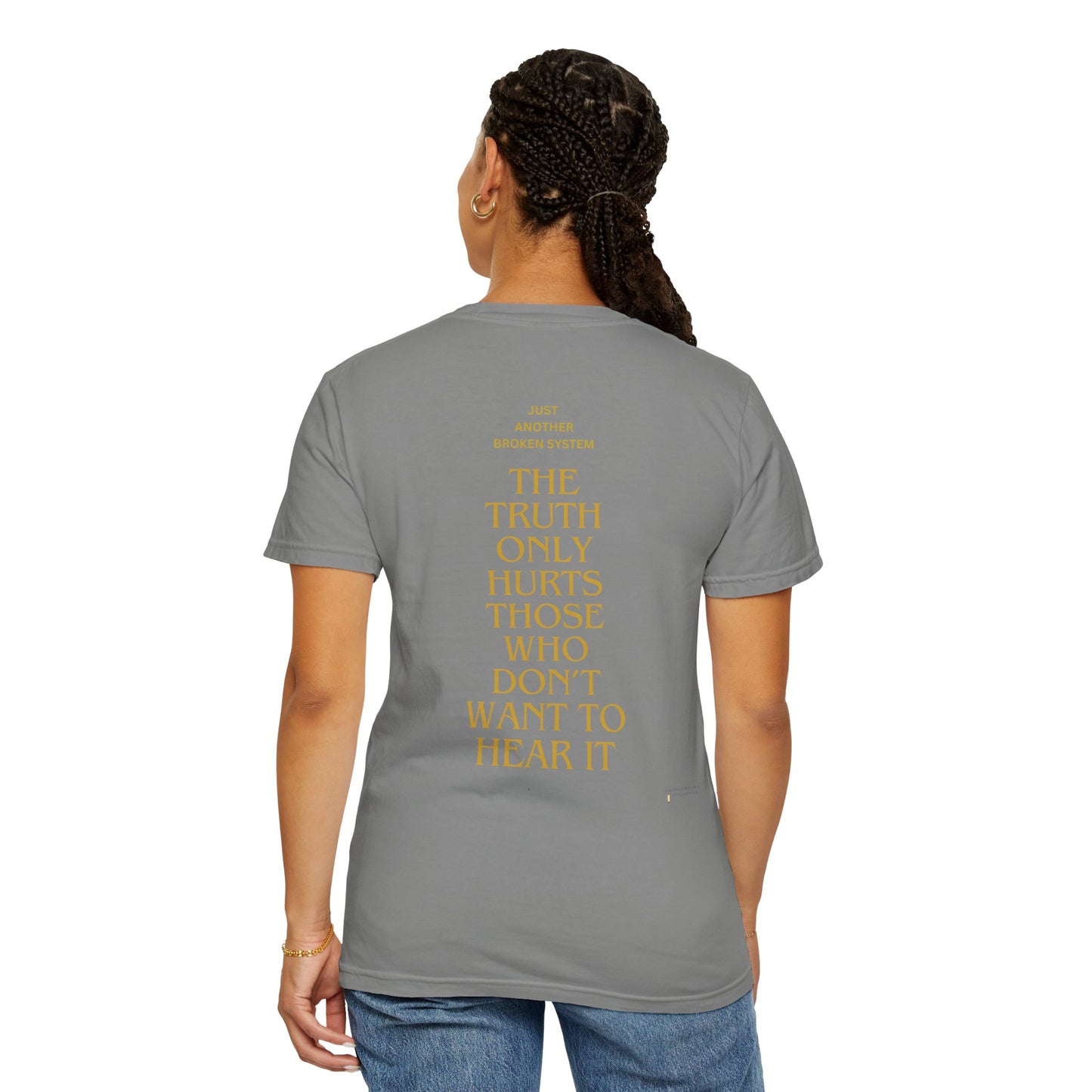 Unisex Garment-Dyed T-shirt- Your political system is broken