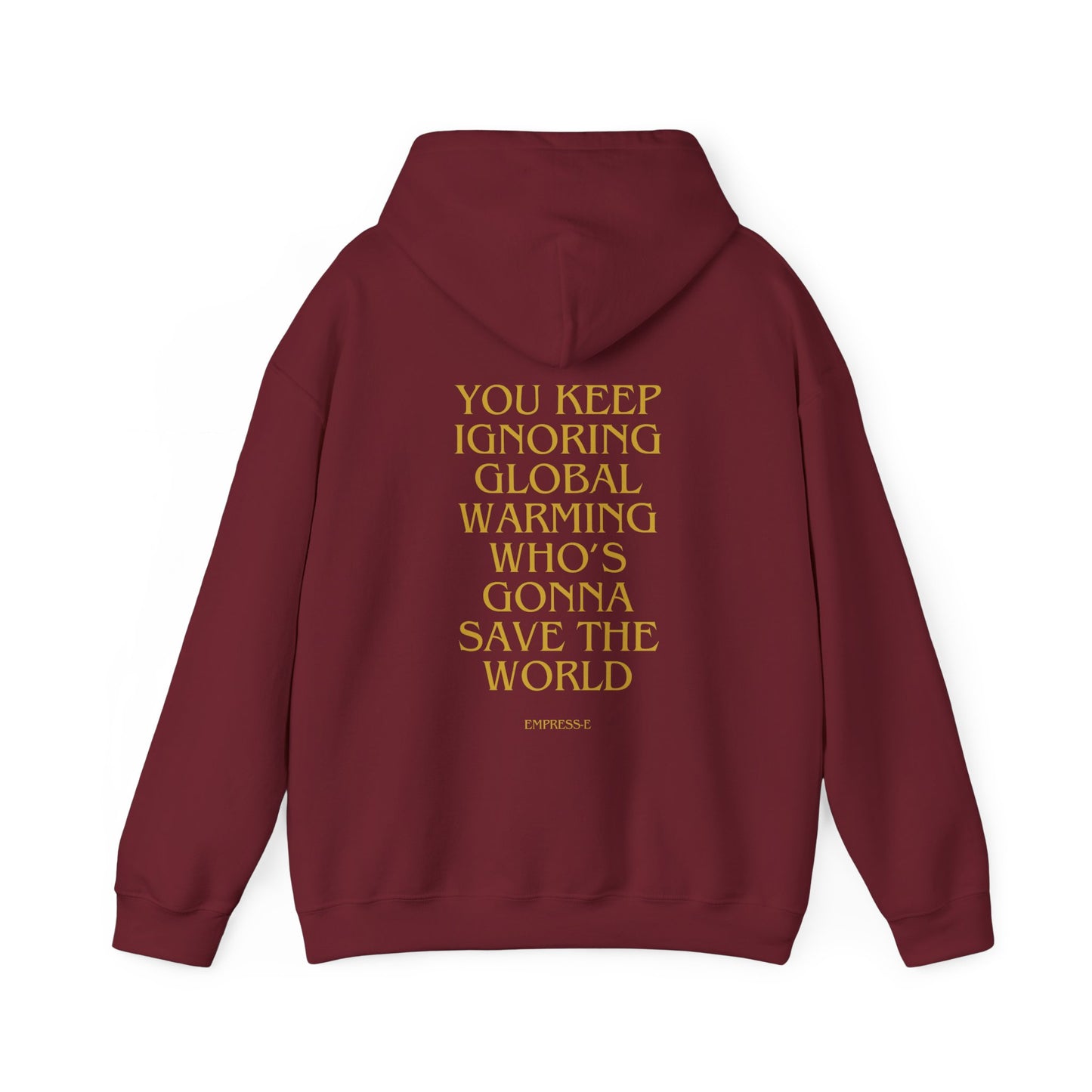 Climate Change Activist Hoodie - SAVE THE WORLD YOU KEEP IGNORING GLOBAL WARMING