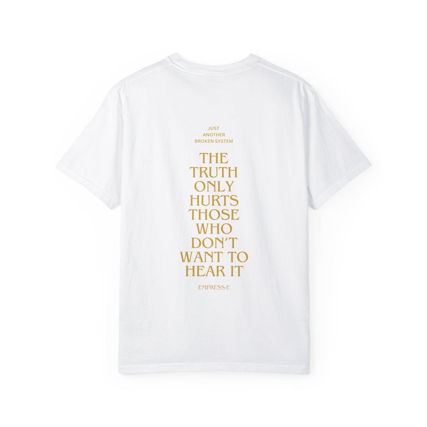 Unisex Garment-Dyed T-shirt - LOOK what you've done-BROKEN SYSTEM