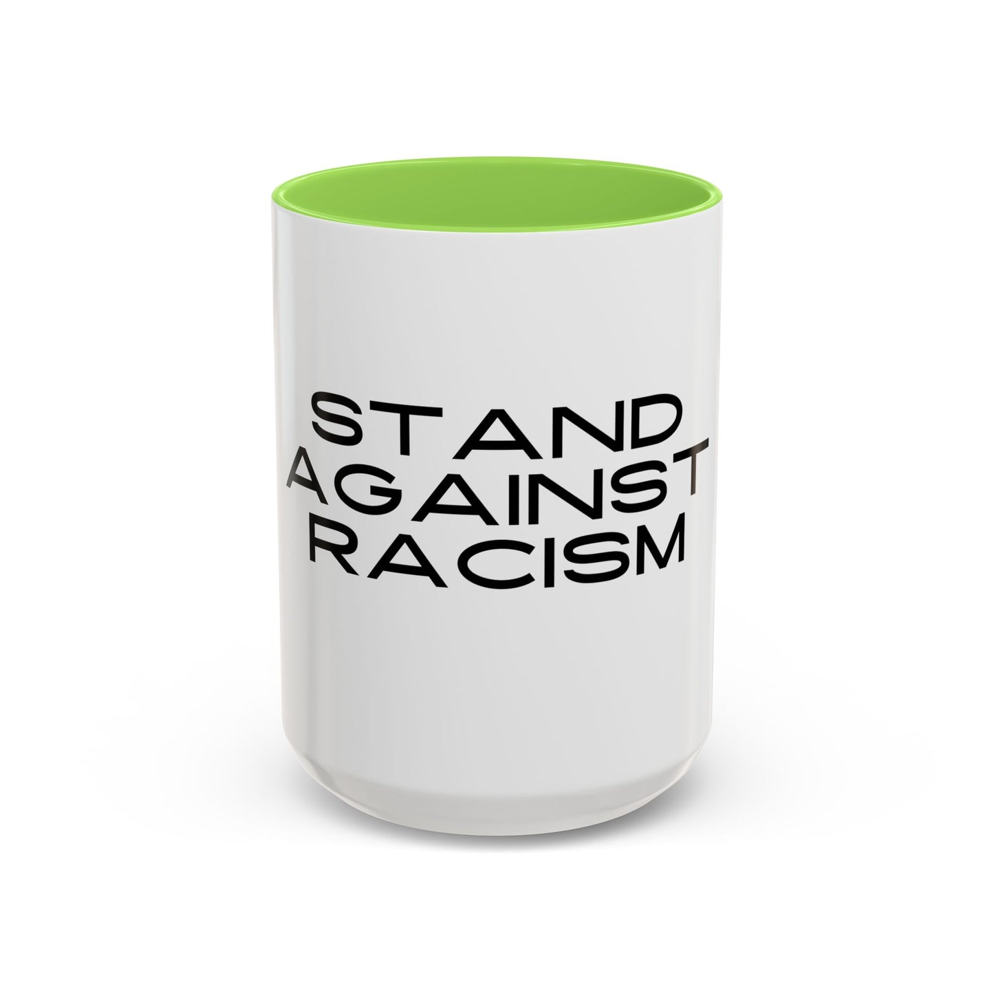 Empowering Message Mug - "Stand Against Racism" - 11oz & 15oz