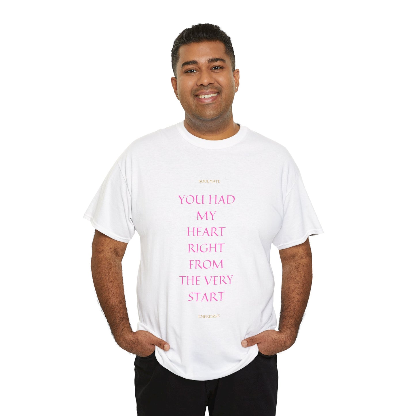 Tee with 'you had my heart right from the very start SOULMATE' Design