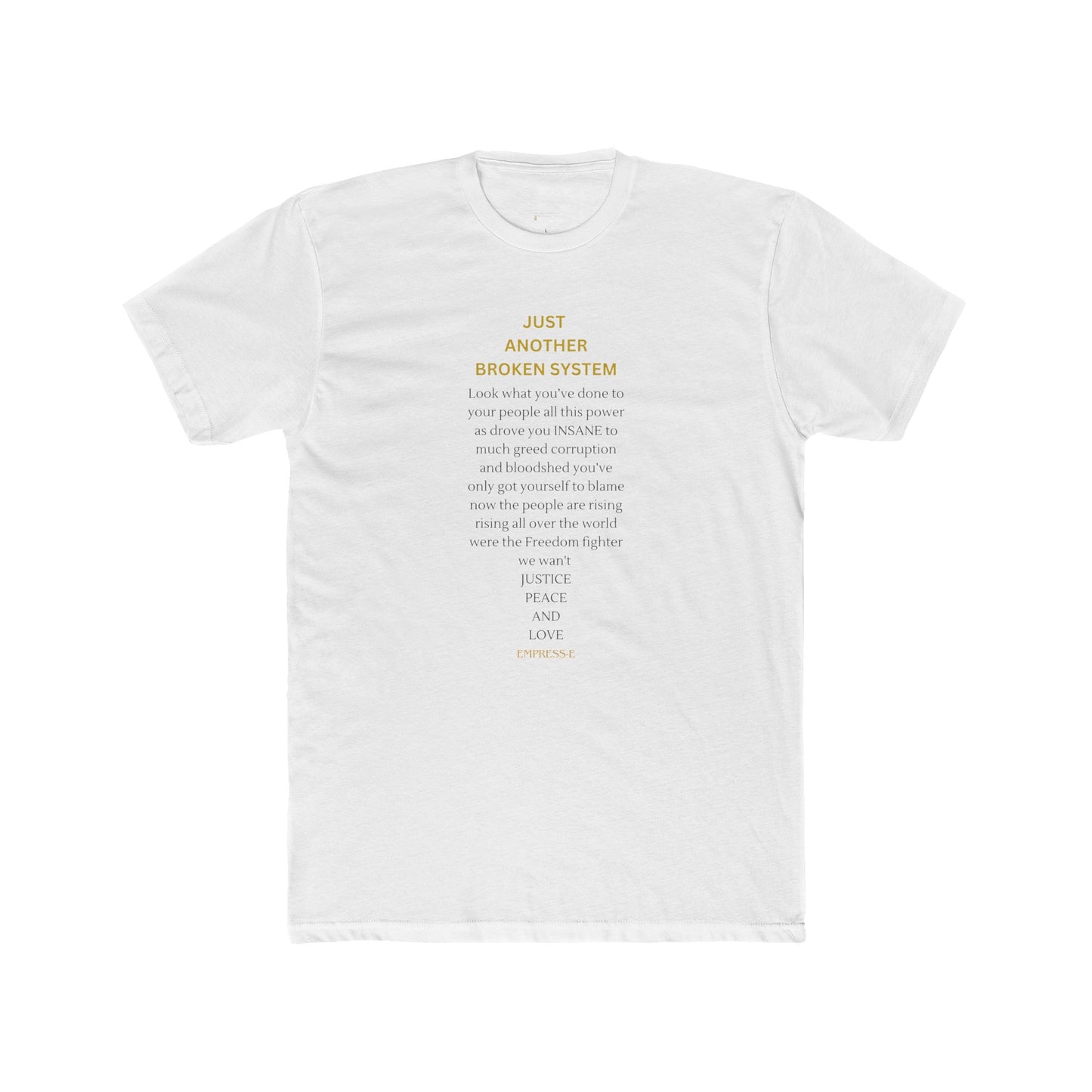 Graphic Tee - Just Another Broken System Look What You've Done to the People