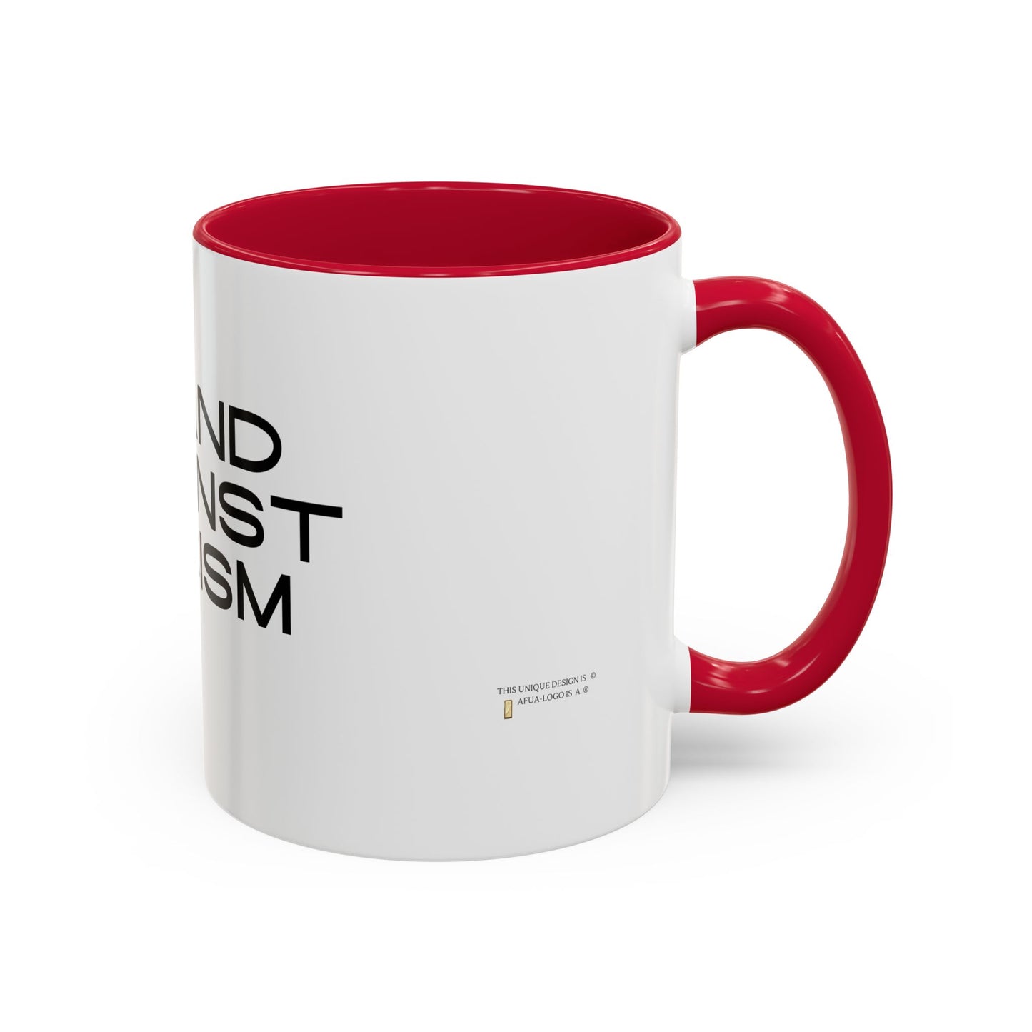 Empowering Message Mug - "Stand Against Racism" - 11oz & 15oz