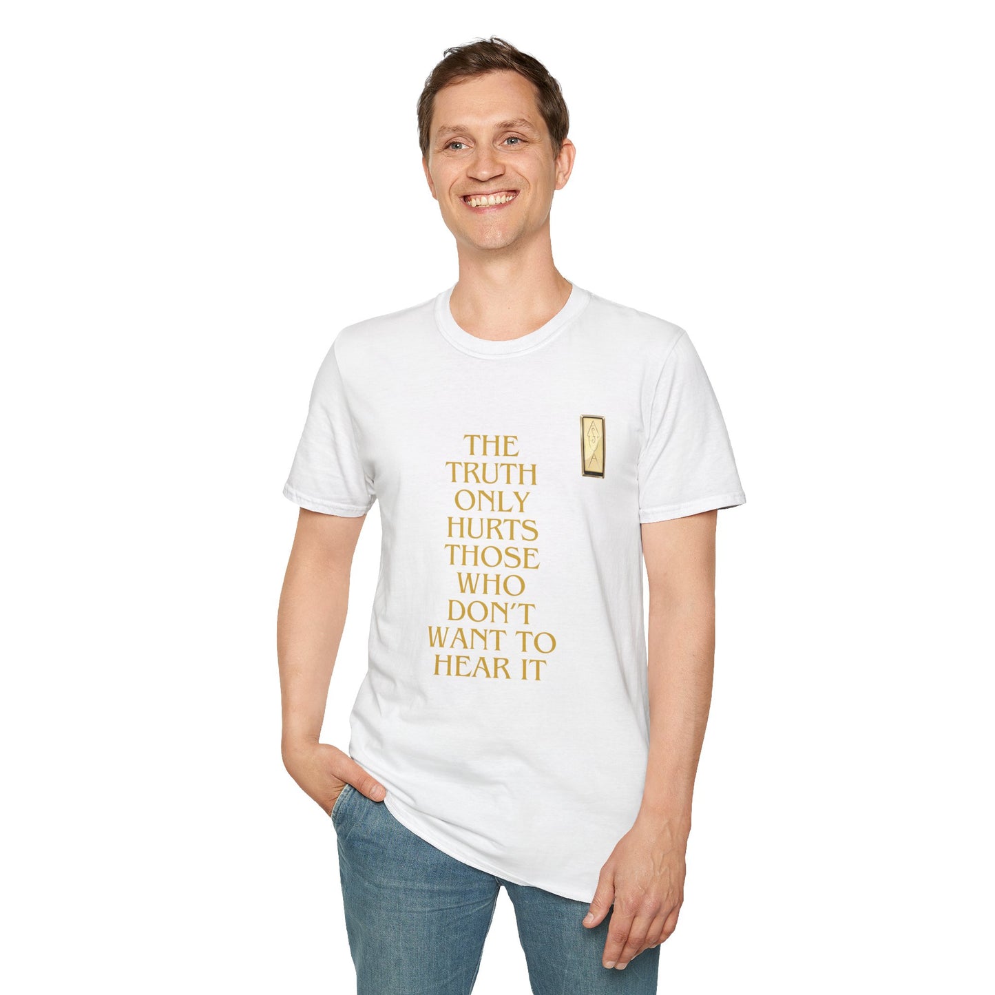 Unisex T-Shirt - 'The Truth Only Hurts Those Who Don't Want to Hear It'