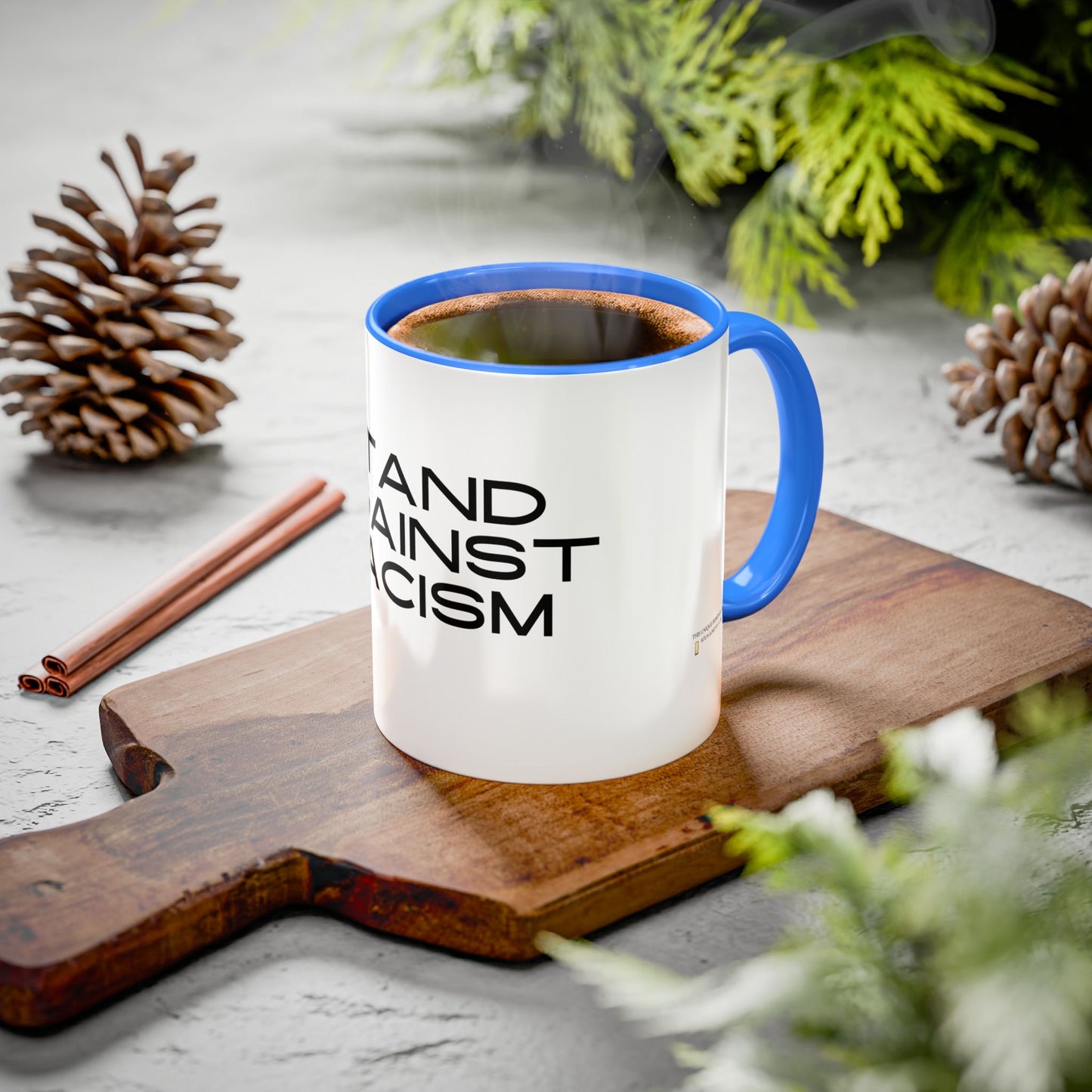 Empowering Message Mug - "Stand Against Racism" - 11oz & 15oz