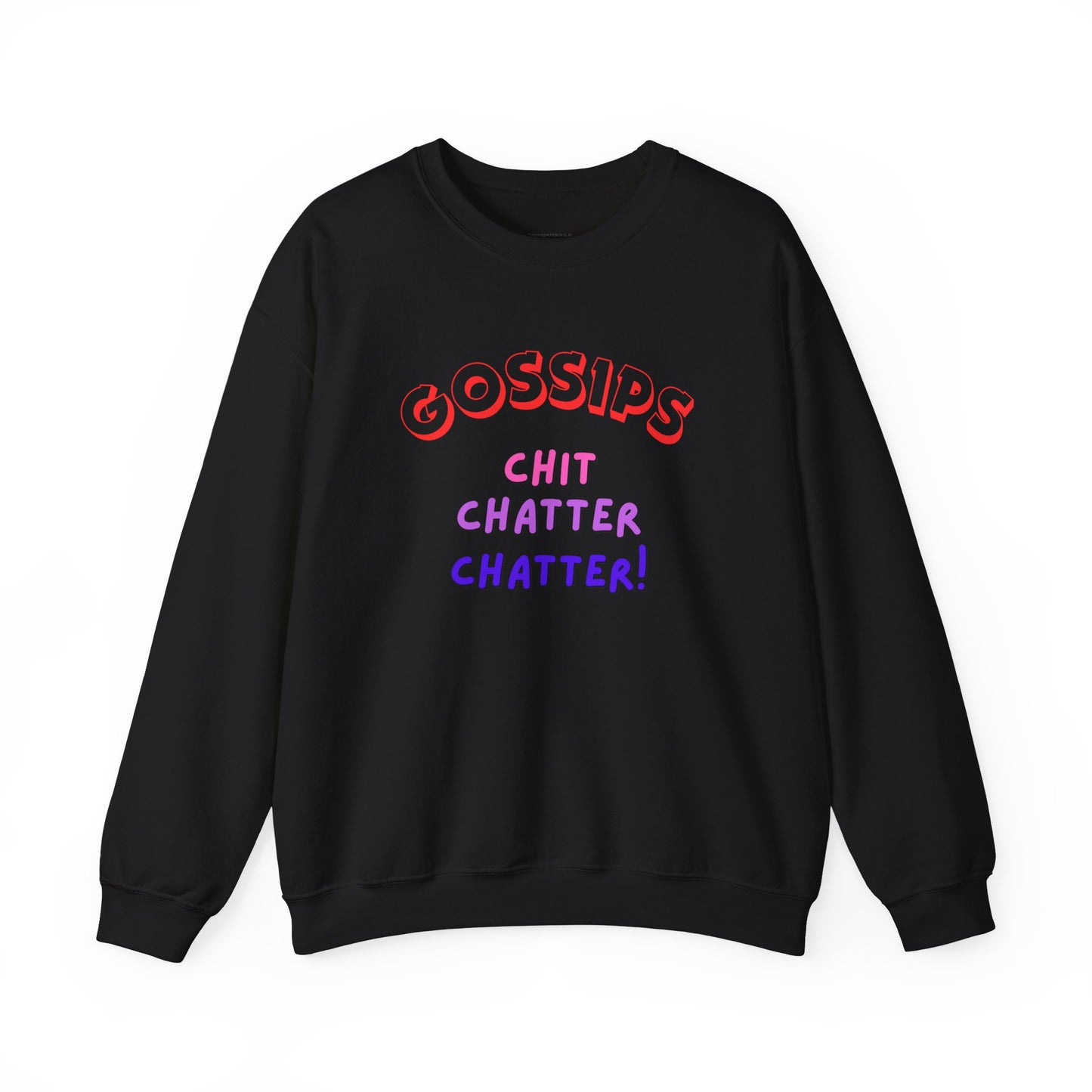 Unisex Heavy Blend™ Crewneck Sweatshirt, GOSSIPS ! chit chatter chatter.