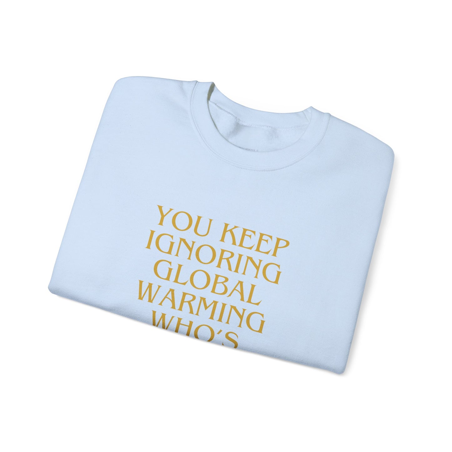 Unisex Heavy Blend™ Crewneck Sweatshirt,Global warming.Save the world