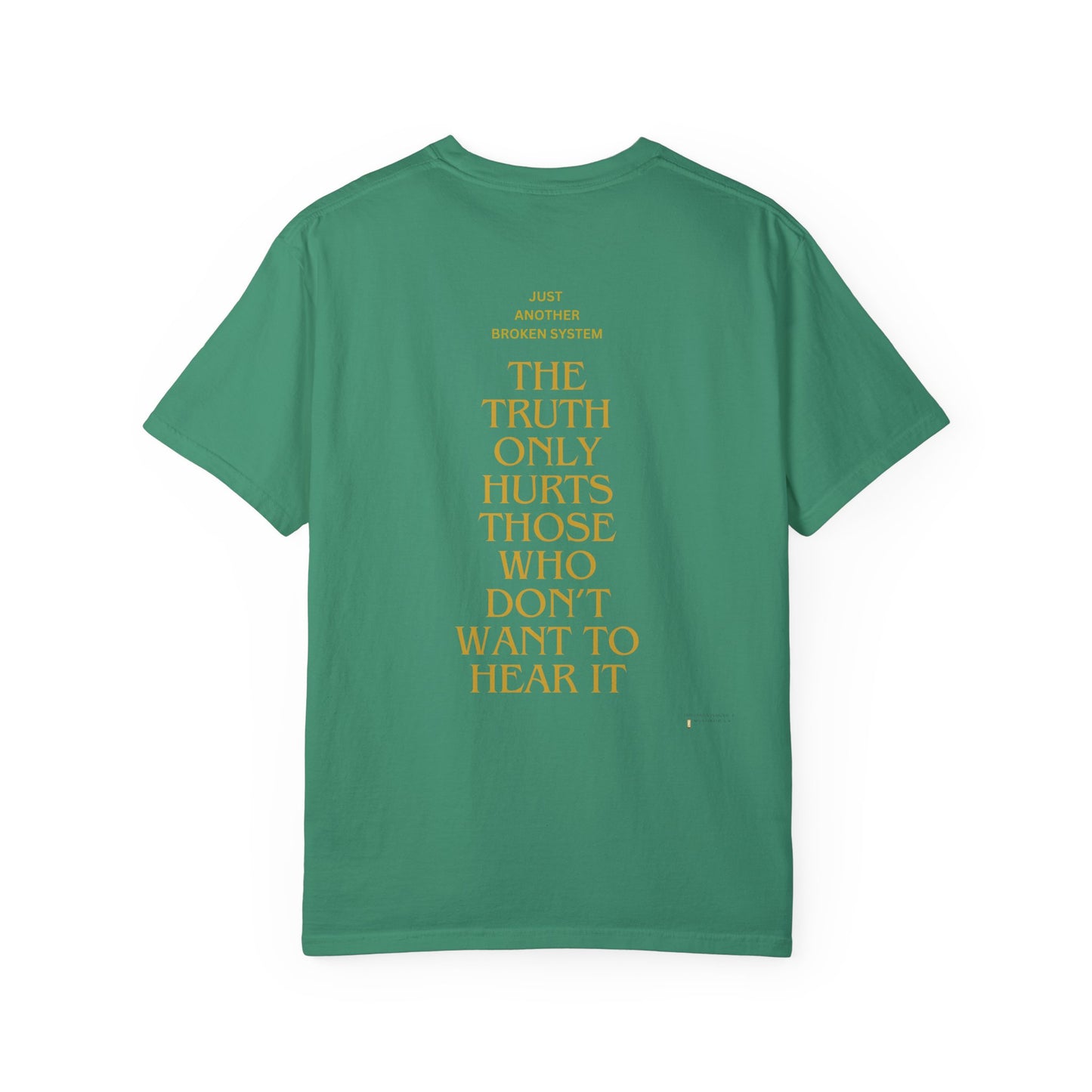 Unisex Garment-Dyed T-shirt- Your political system is broken