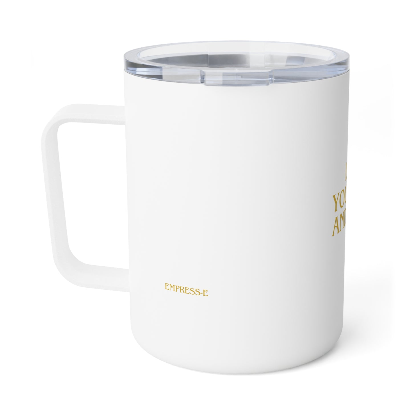 Insulated Coffee Mug - "Live Your Life and Love" 10oz