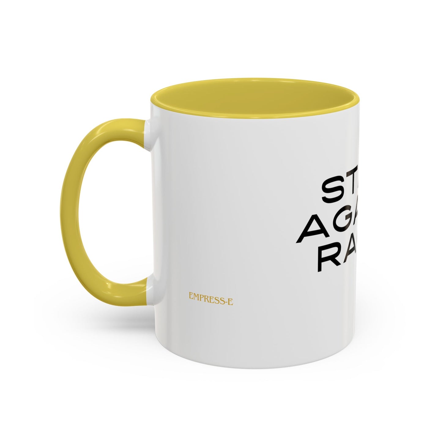 Empowering Message Mug - "Stand Against Racism" - 11oz & 15oz