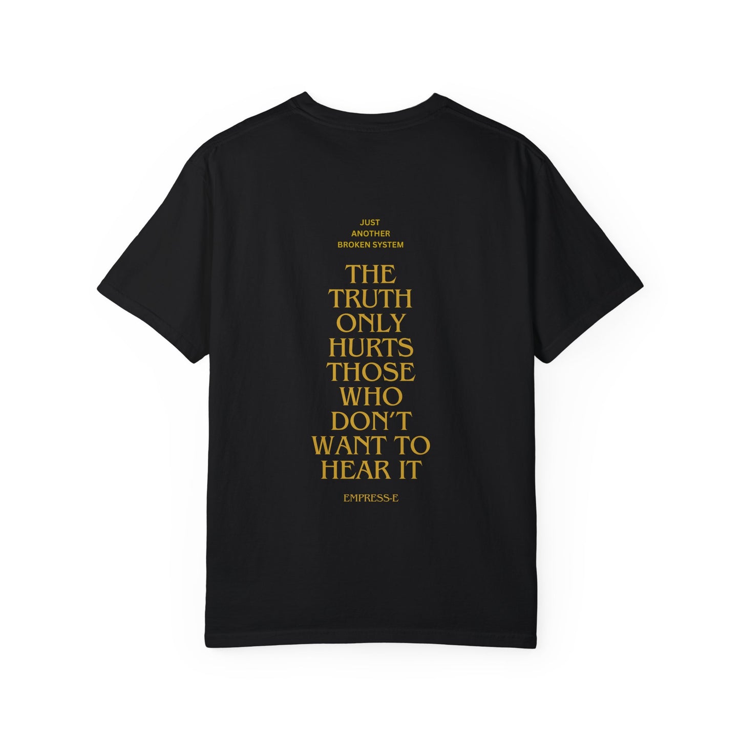 Unisex Garment-Dyed T-shirt - LOOK what you've done-BROKEN SYSTEM