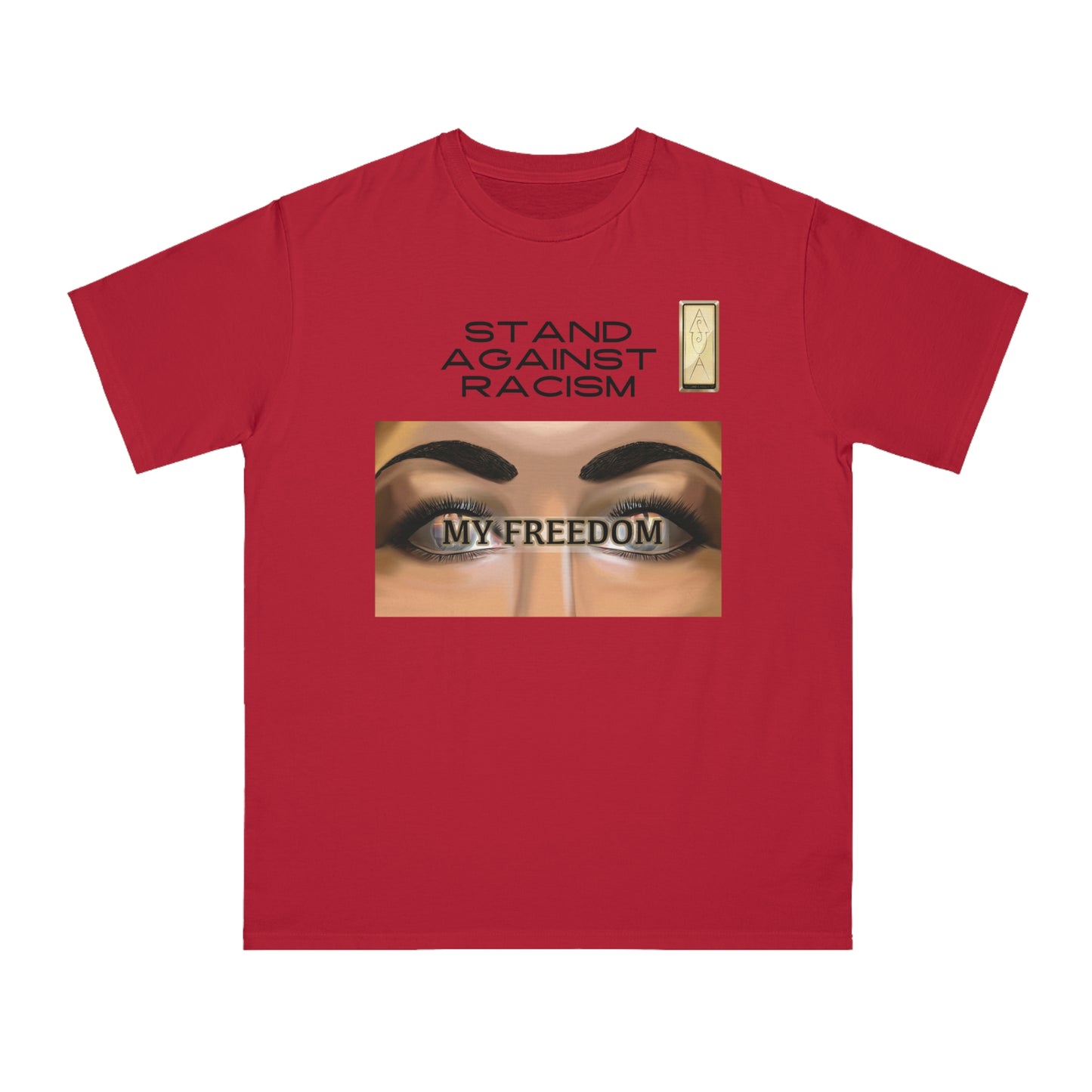 Stand Against Racism My Freedom Unisex Organic T-Shirt