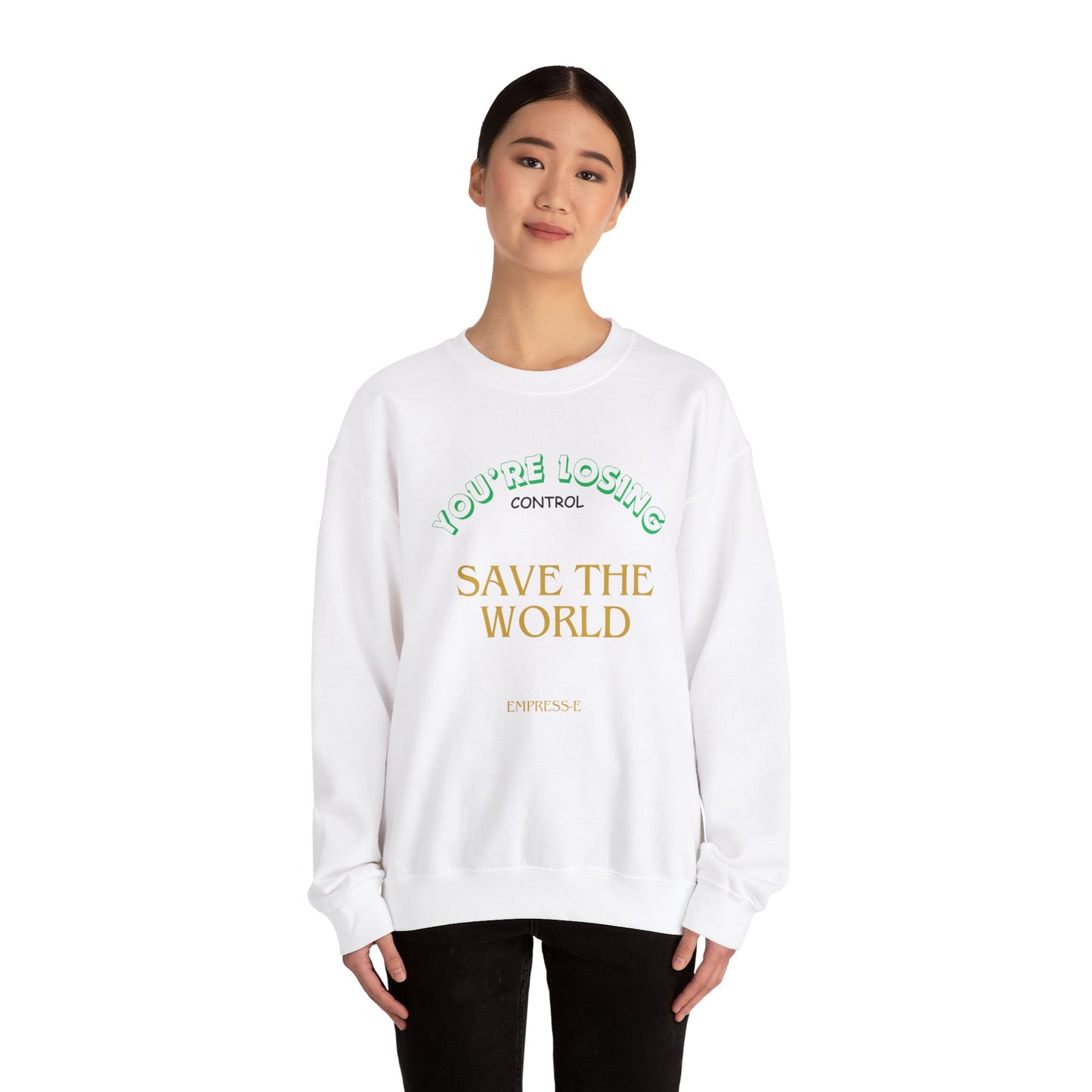 Save the World Sweatshirt : EMPRESS-E