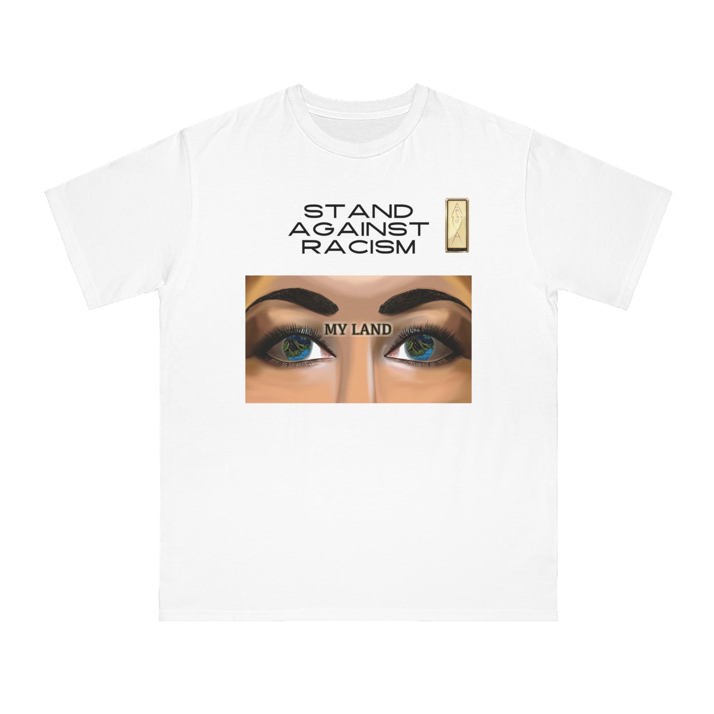 Stand Against Racism Organic Unisex T-Shirt | My Land Design | Eco-Friendly Tee