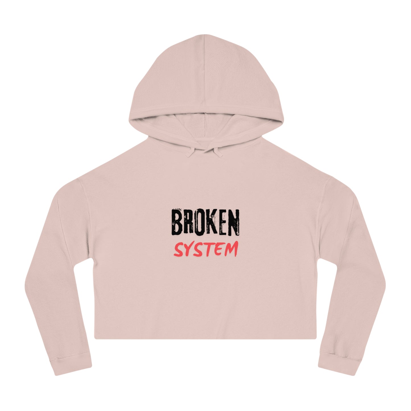 Broken System Women's Crop Hoodie, Social Justice Gift,