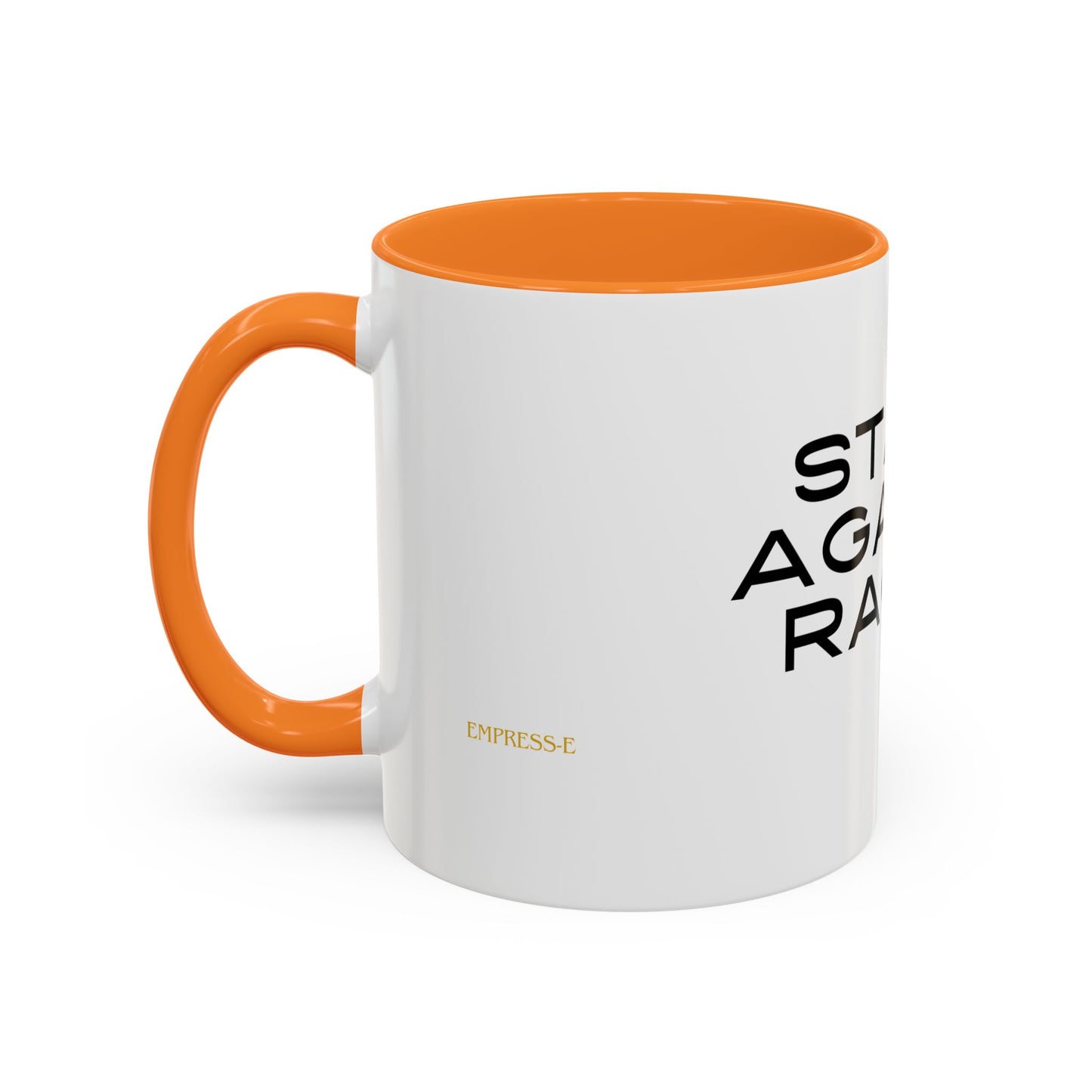 Empowering Message Mug - "Stand Against Racism" - 11oz & 15oz