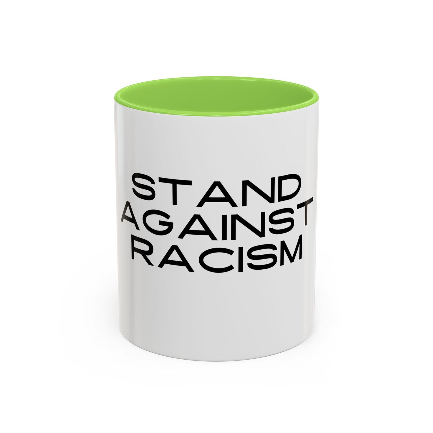 Empowering Message Mug - "Stand Against Racism" - 11oz & 15oz