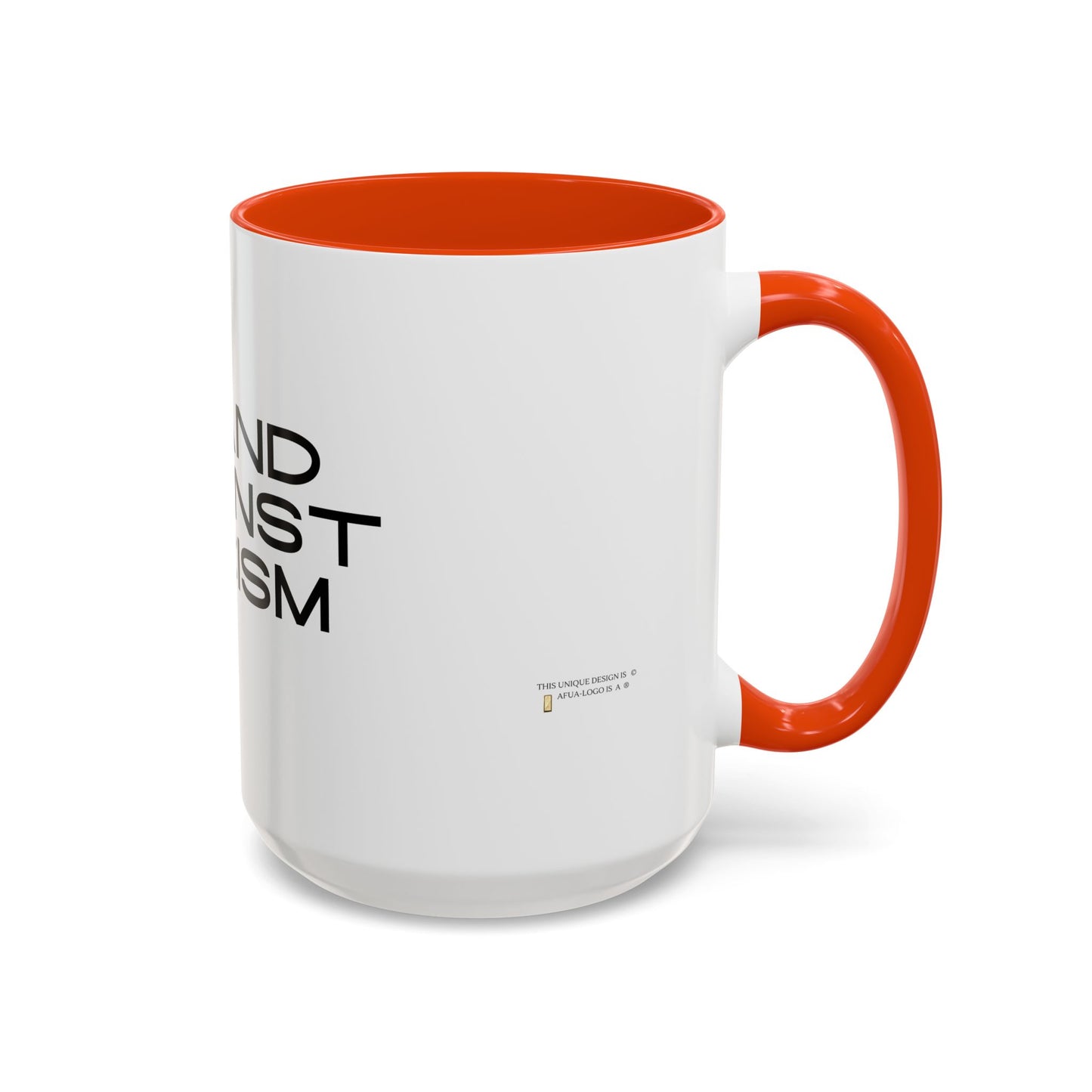 Empowering Message Mug - "Stand Against Racism" - 11oz & 15oz