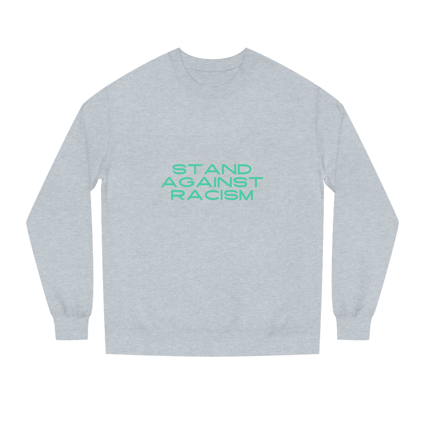 STAND AGAINST RACISM Unisex Crew Neck Sweatshirt,