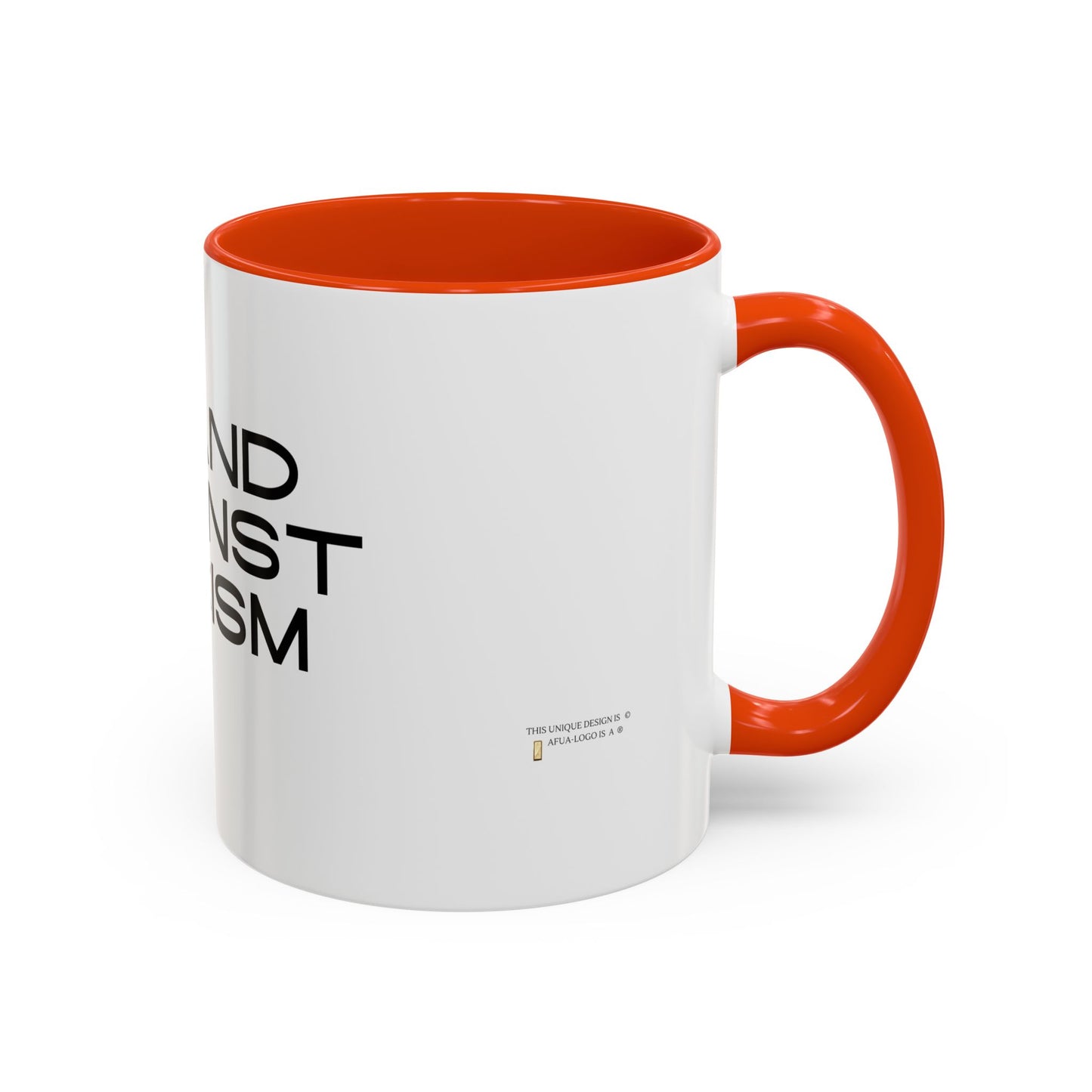 Empowering Message Mug - "Stand Against Racism" - 11oz & 15oz