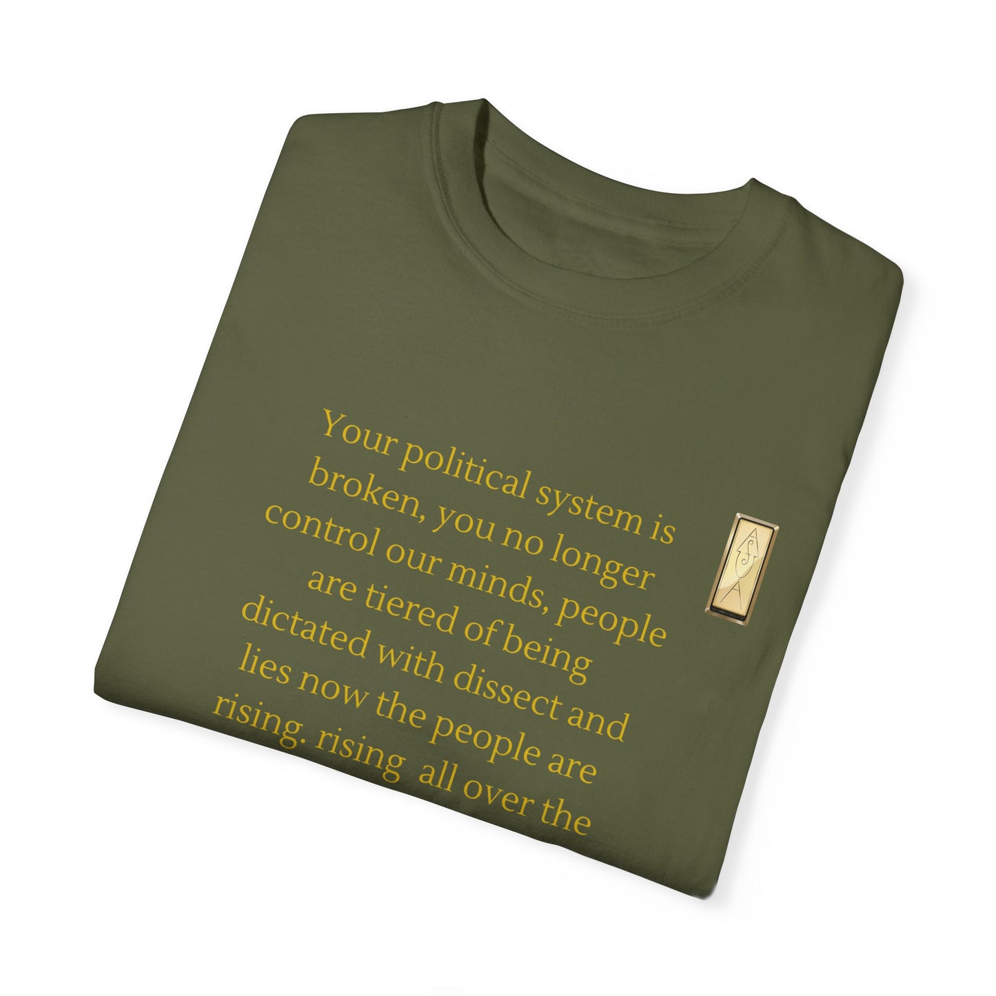 Unisex Garment-Dyed T-shirt- Your political system is broken