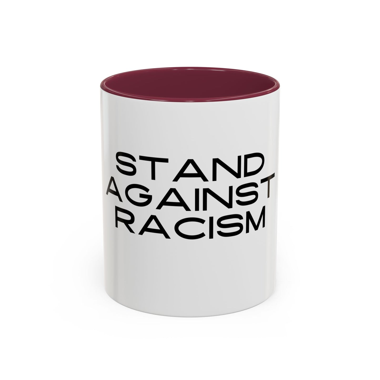 Empowering Message Mug - "Stand Against Racism" - 11oz & 15oz