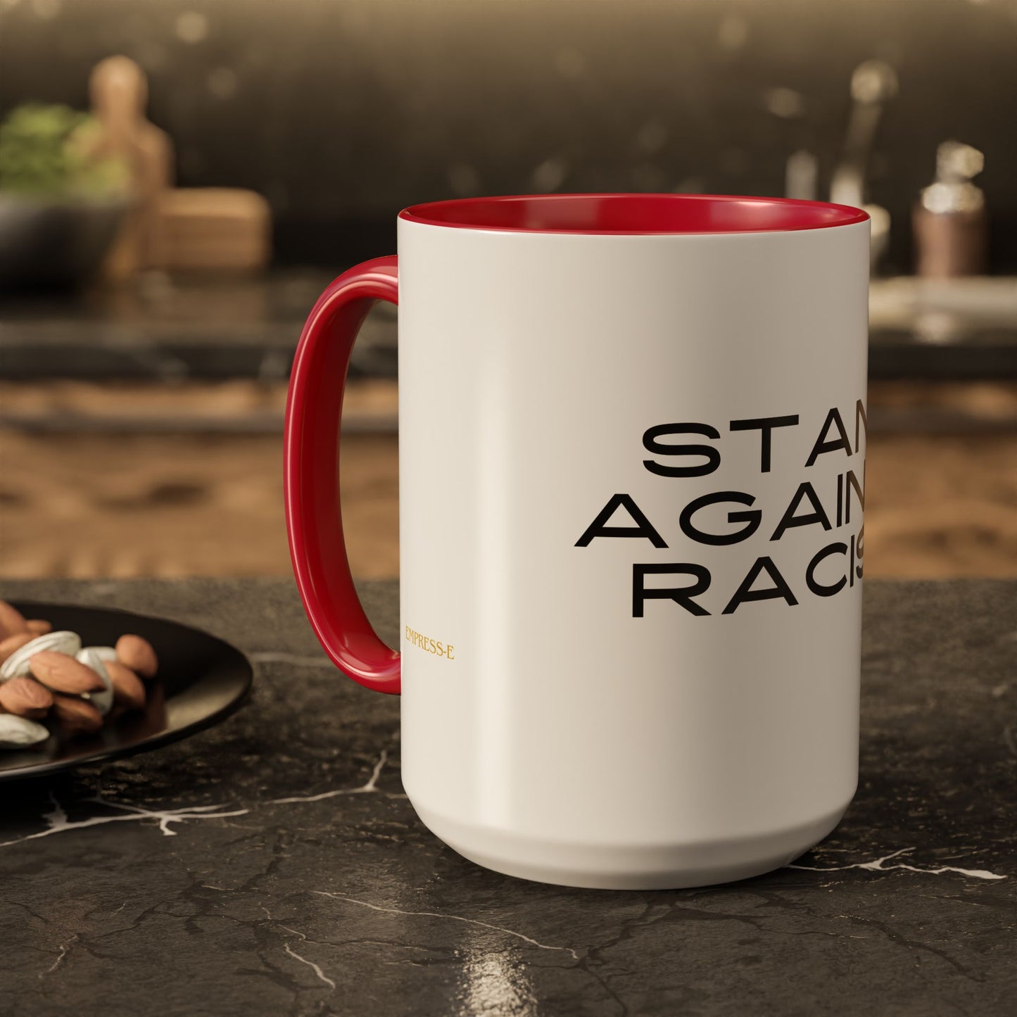 Empowering Message Mug - "Stand Against Racism" - 11oz & 15oz