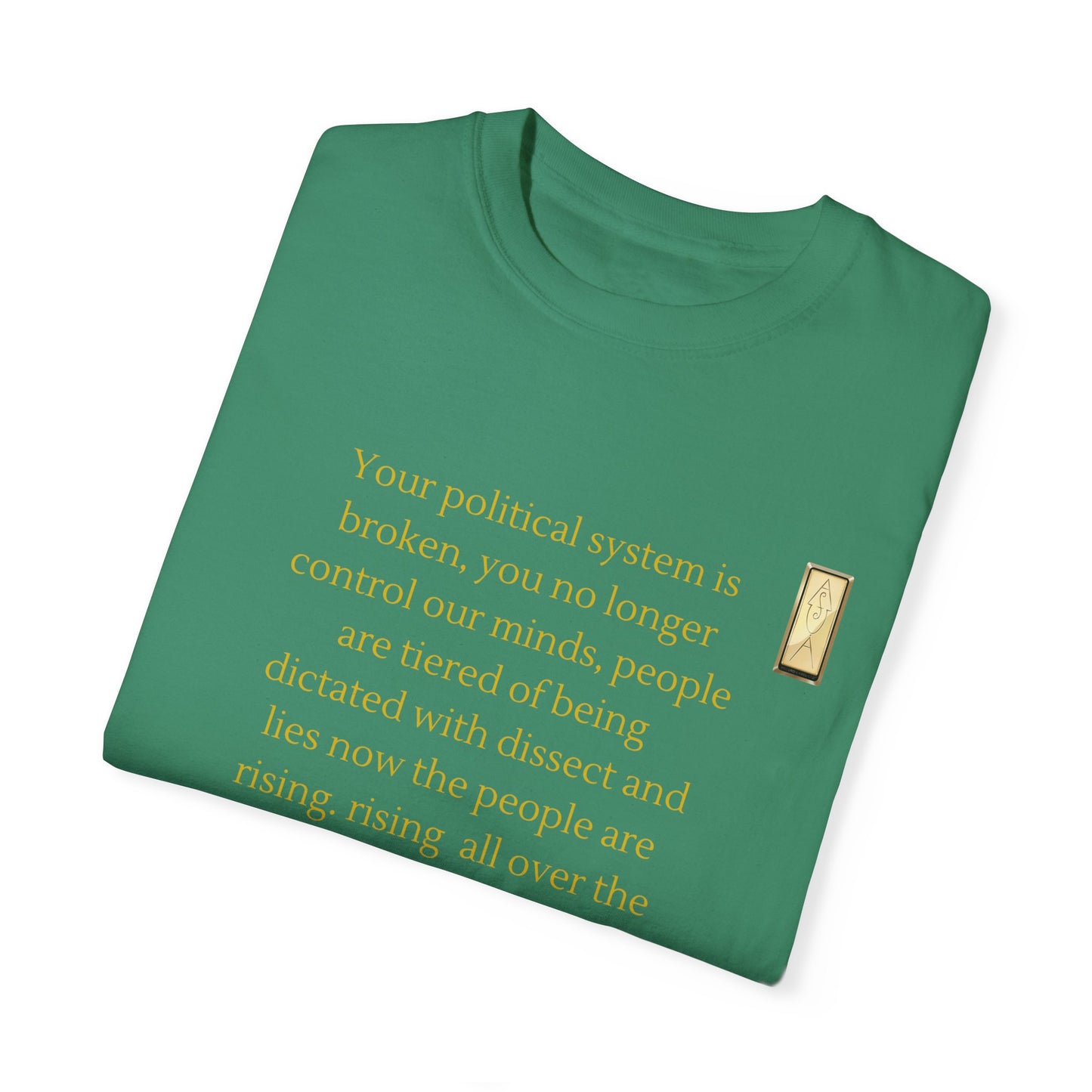 Unisex Garment-Dyed T-shirt- Your political system is broken