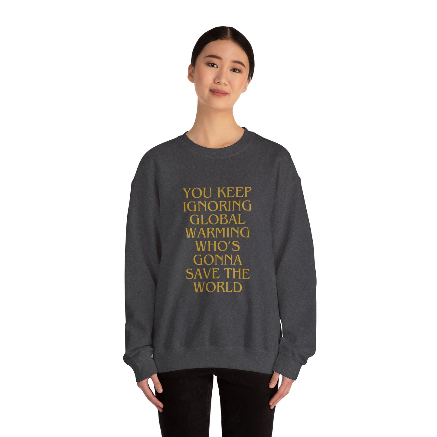 Unisex Heavy Blend™ Crewneck Sweatshirt,Global warming.Save the world