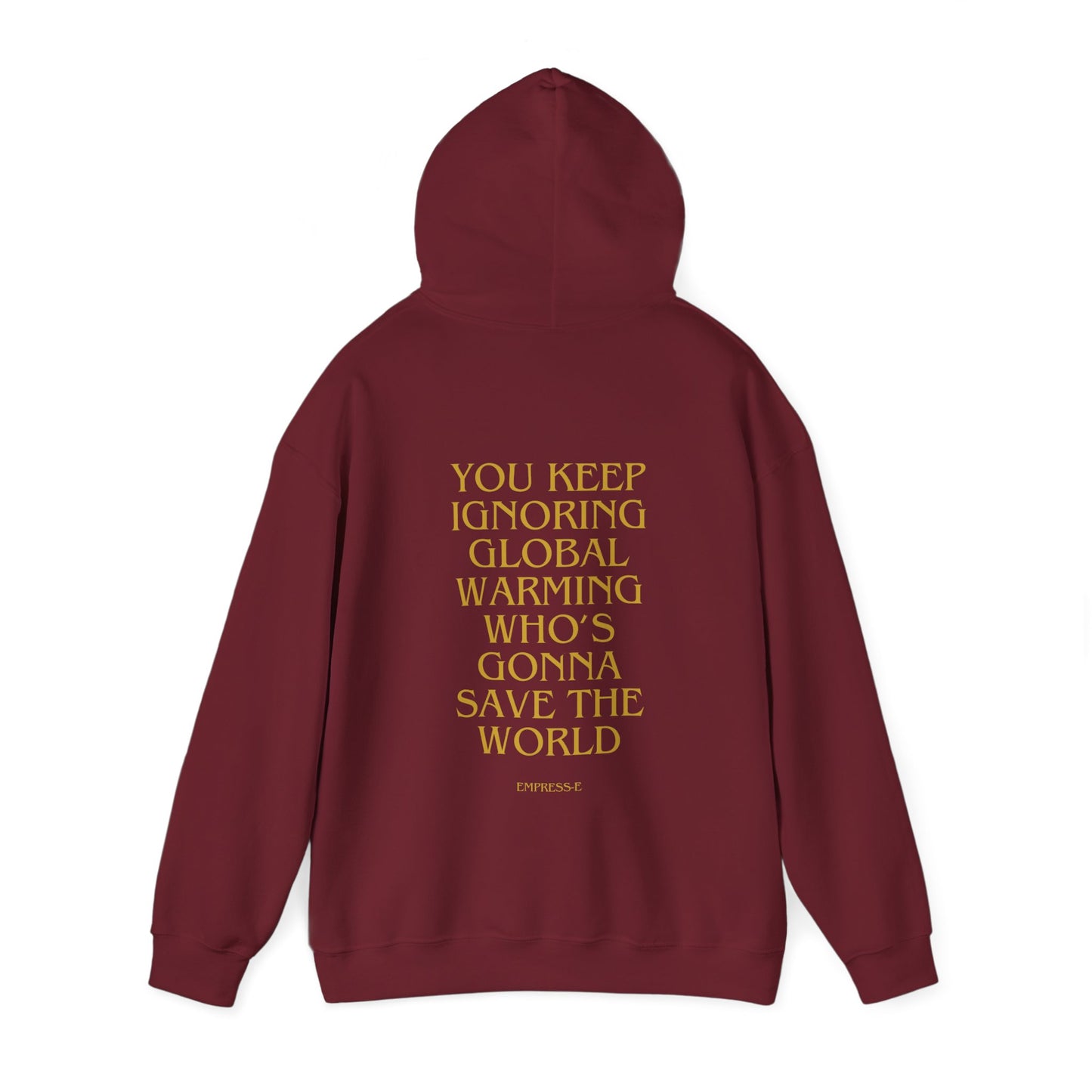 Climate Change Activist Hoodie - SAVE THE WORLD YOU KEEP IGNORING GLOBAL WARMING