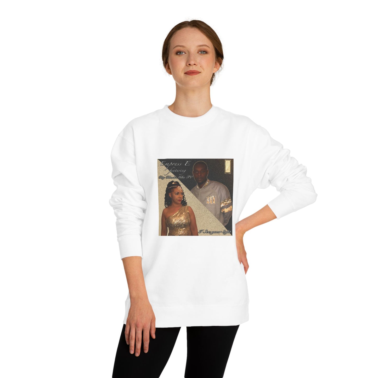 Music Inspired Unisex Sweatshirt - I SEE YOUR LIGHT by EMPRESS-E & BIGBLACKMIKETV