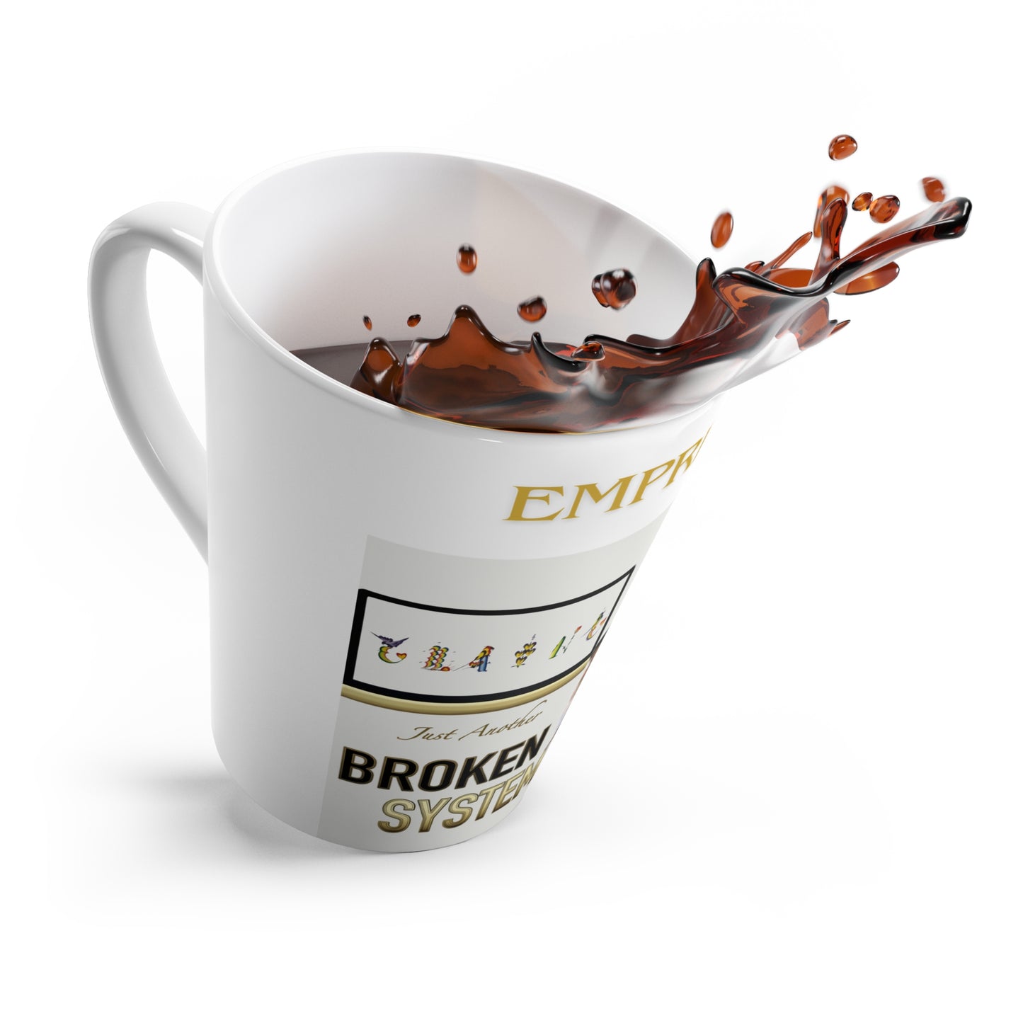 Empress-E Latte Mug - Unique 'Just Another Broken System' Design - Perfect Gift for Coffee Lovers