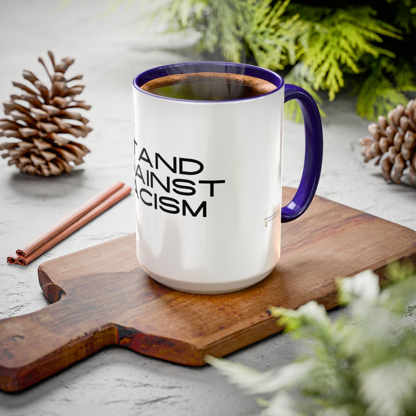 Empowering Message Mug - "Stand Against Racism" - 11oz & 15oz