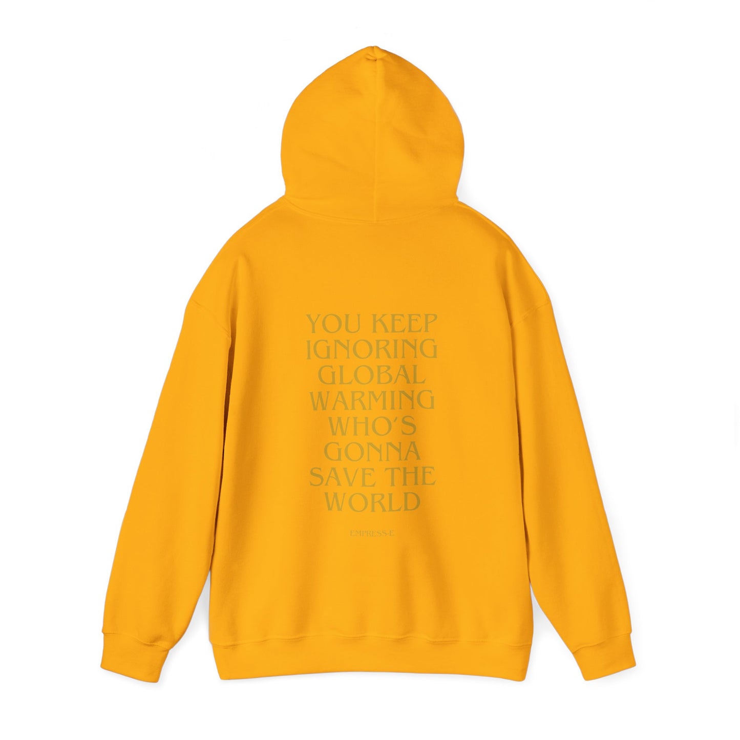 Climate Change Activist Hoodie - SAVE THE WORLD YOU KEEP IGNORING GLOBAL WARMING