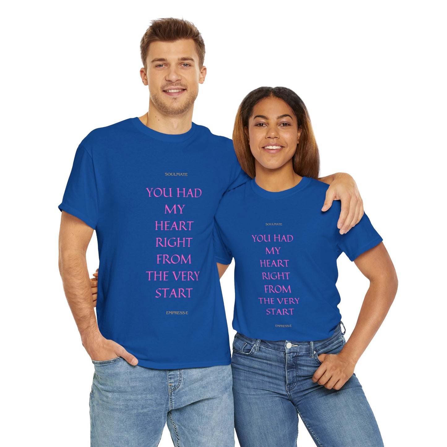 Tee with 'you had my heart right from the very start SOULMATE' Design
