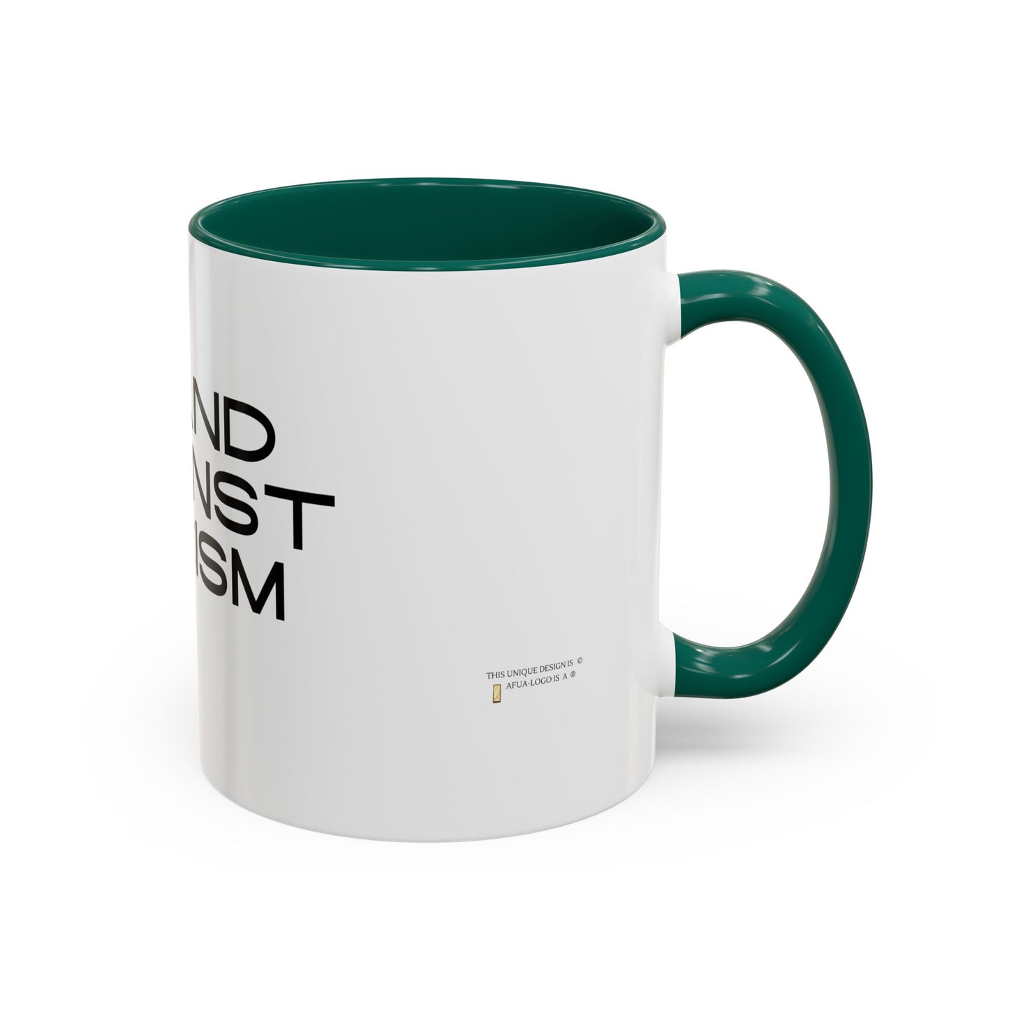 Empowering Message Mug - "Stand Against Racism" - 11oz & 15oz