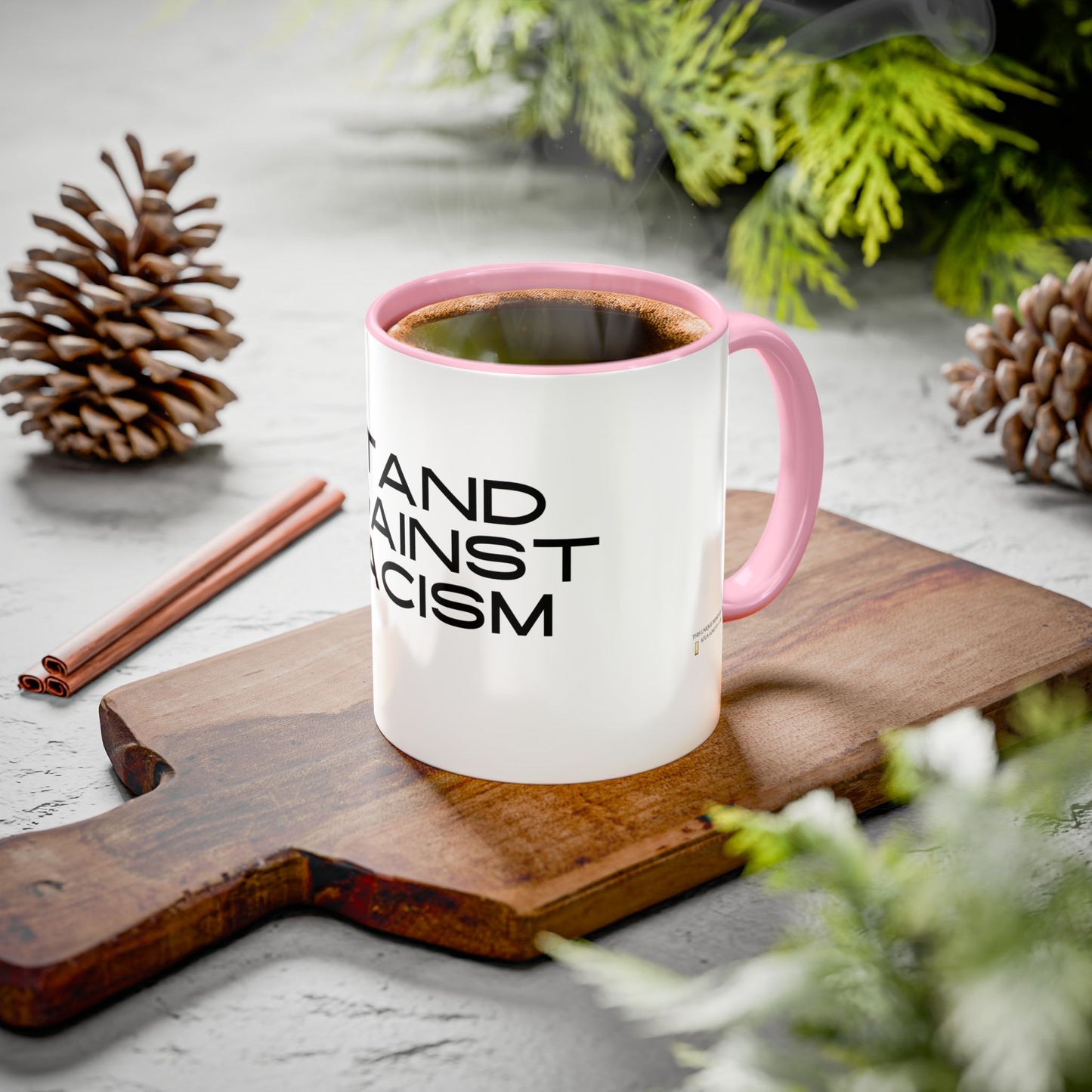 Empowering Message Mug - "Stand Against Racism" - 11oz & 15oz