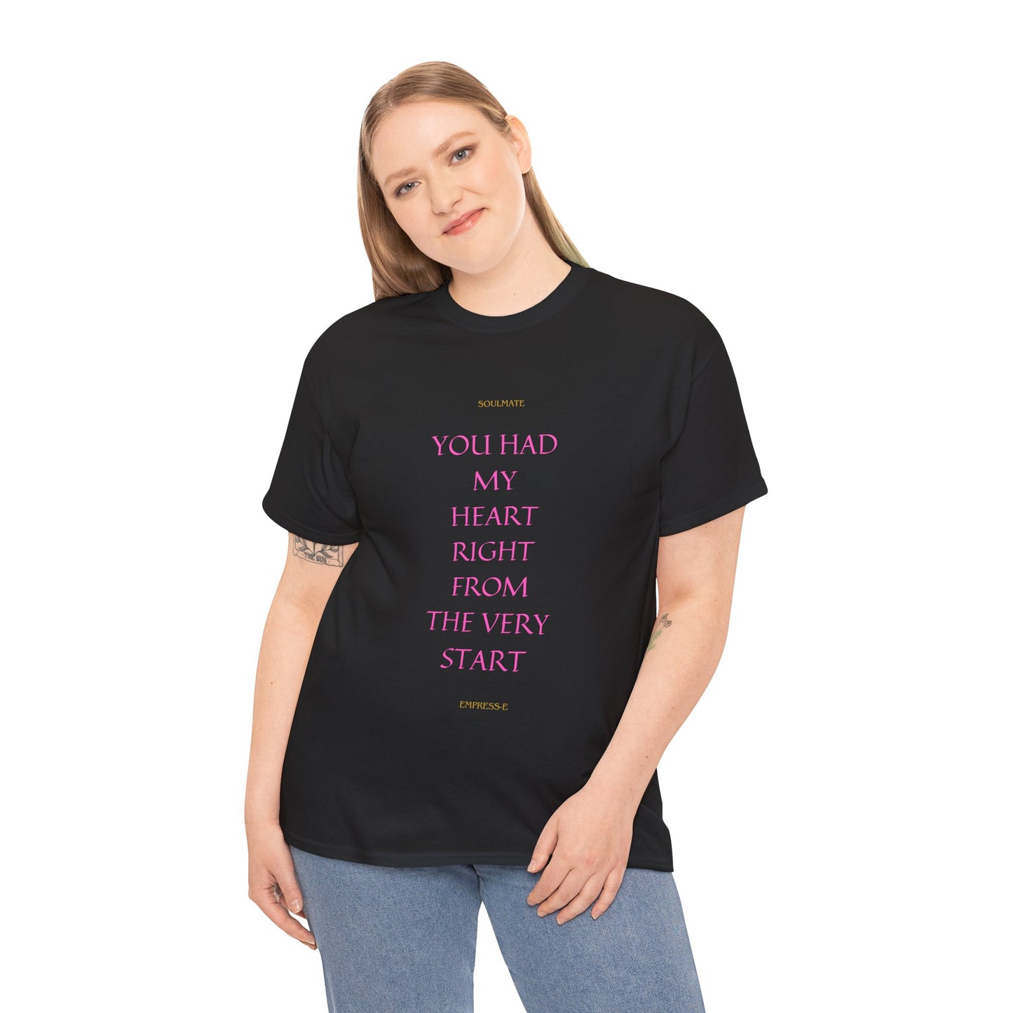 Tee with 'you had my heart right from the very start SOULMATE' Design