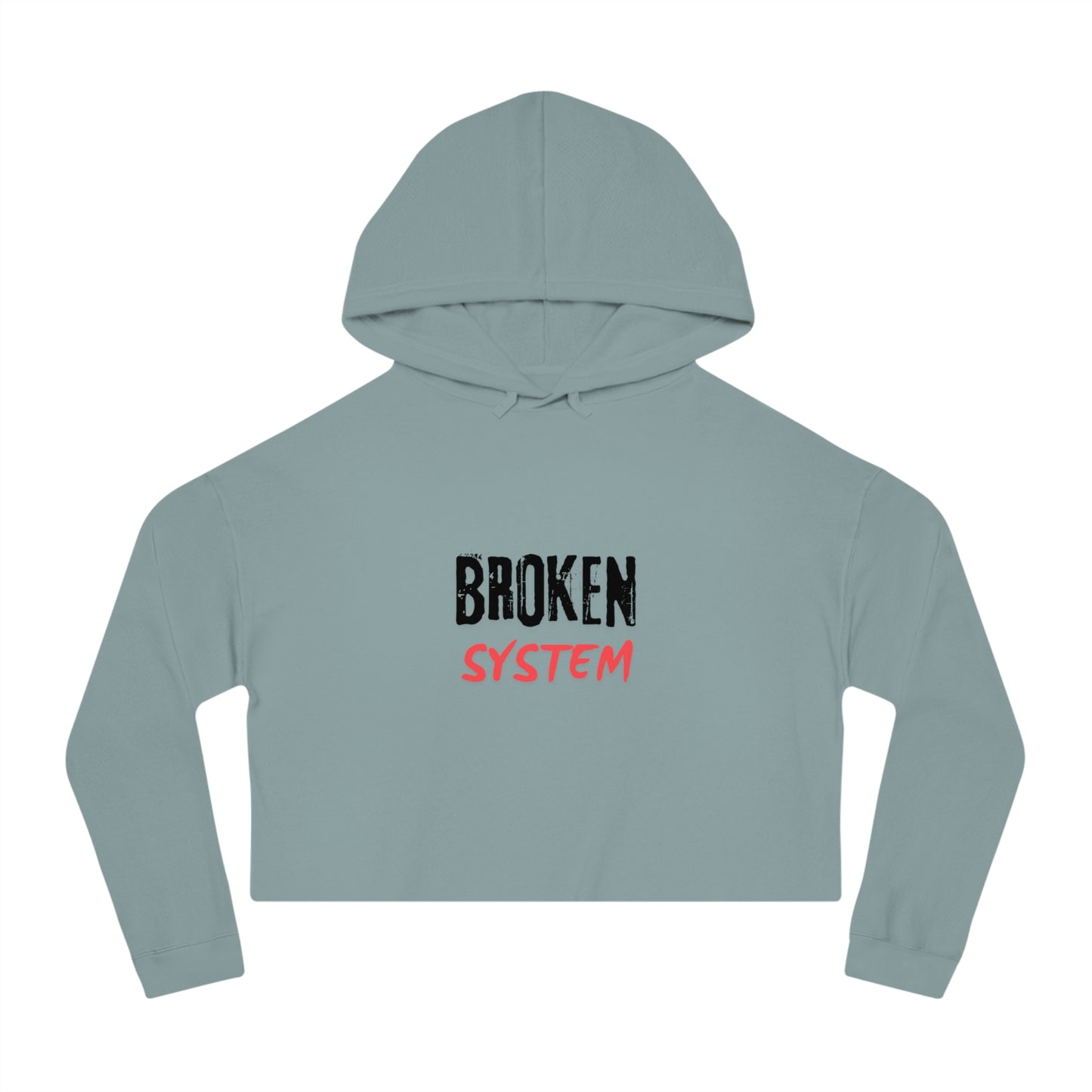 Broken System Women's Crop Hoodie, Social Justice Gift,