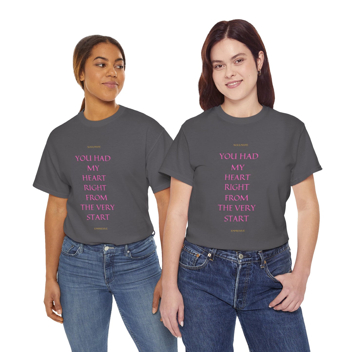 Tee with 'you had my heart right from the very start SOULMATE' Design