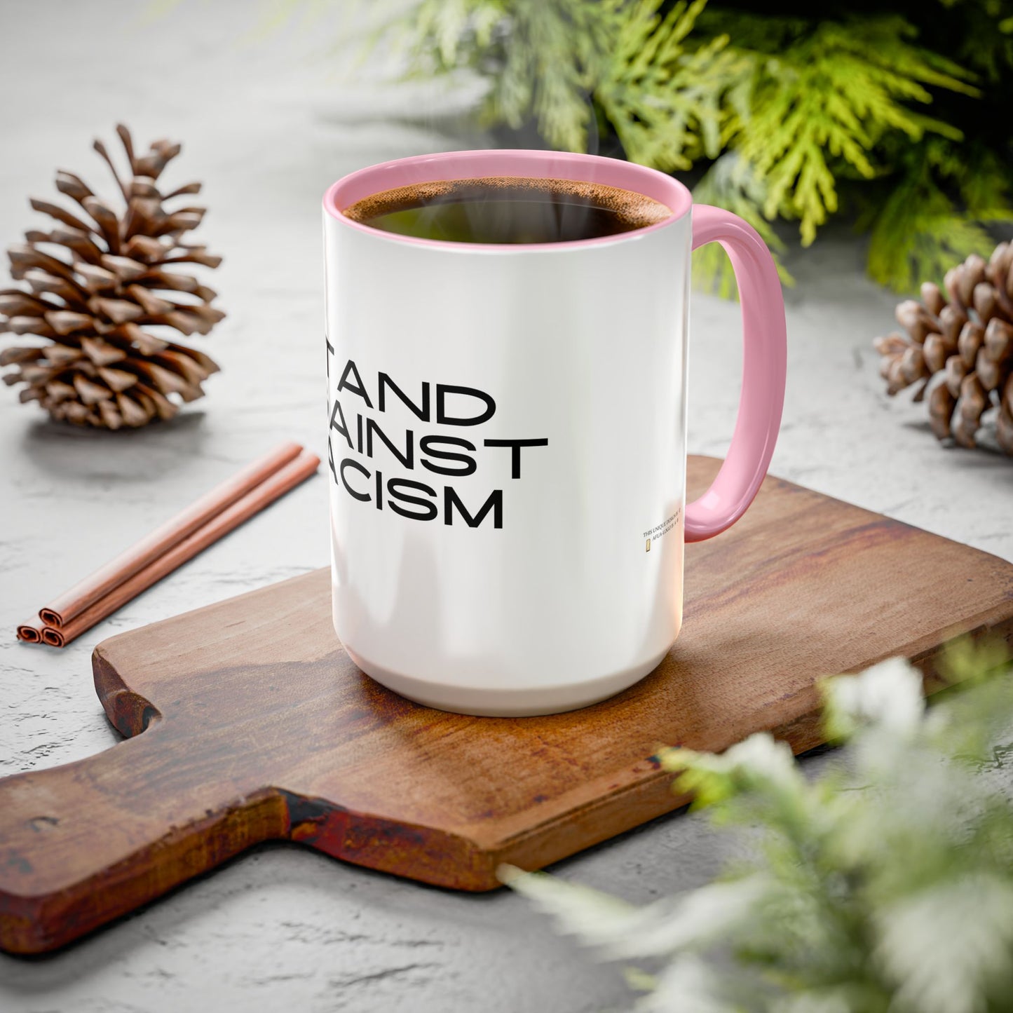 Empowering Message Mug - "Stand Against Racism" - 11oz & 15oz
