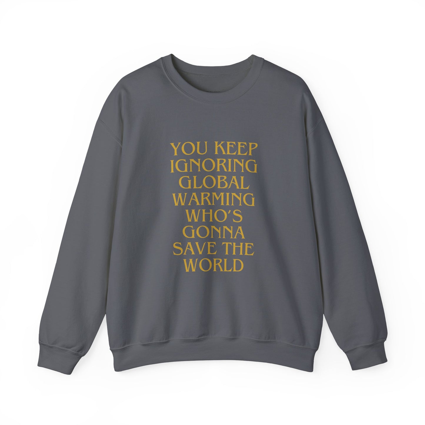 Unisex Heavy Blend™ Crewneck Sweatshirt,Global warming.Save the world